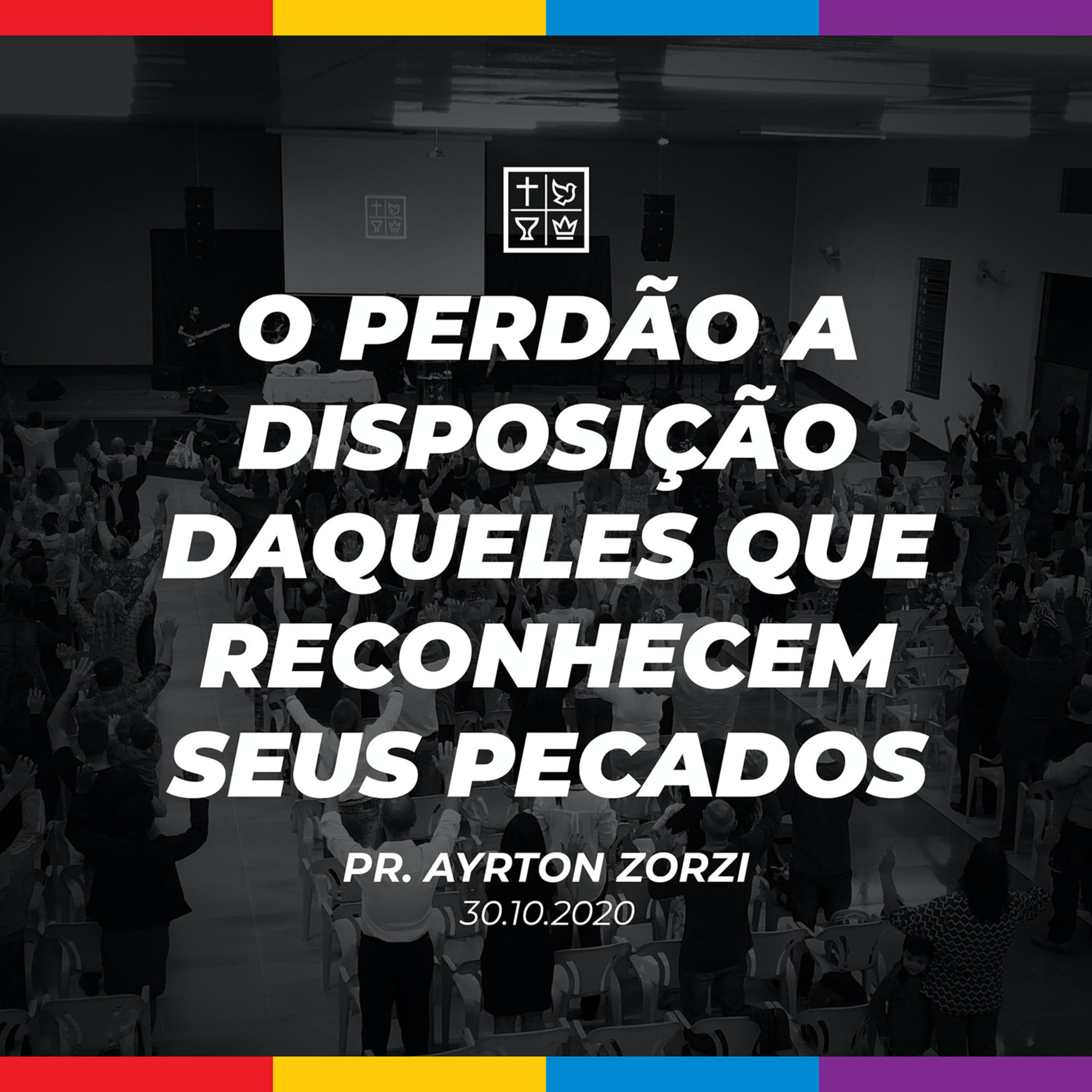 O PERDÃO A DISPOSIÇÃO DAQUELES QUE RECONHECEM SEUS PECADOS // Pr. Ayrton Zorzi episode artwork
