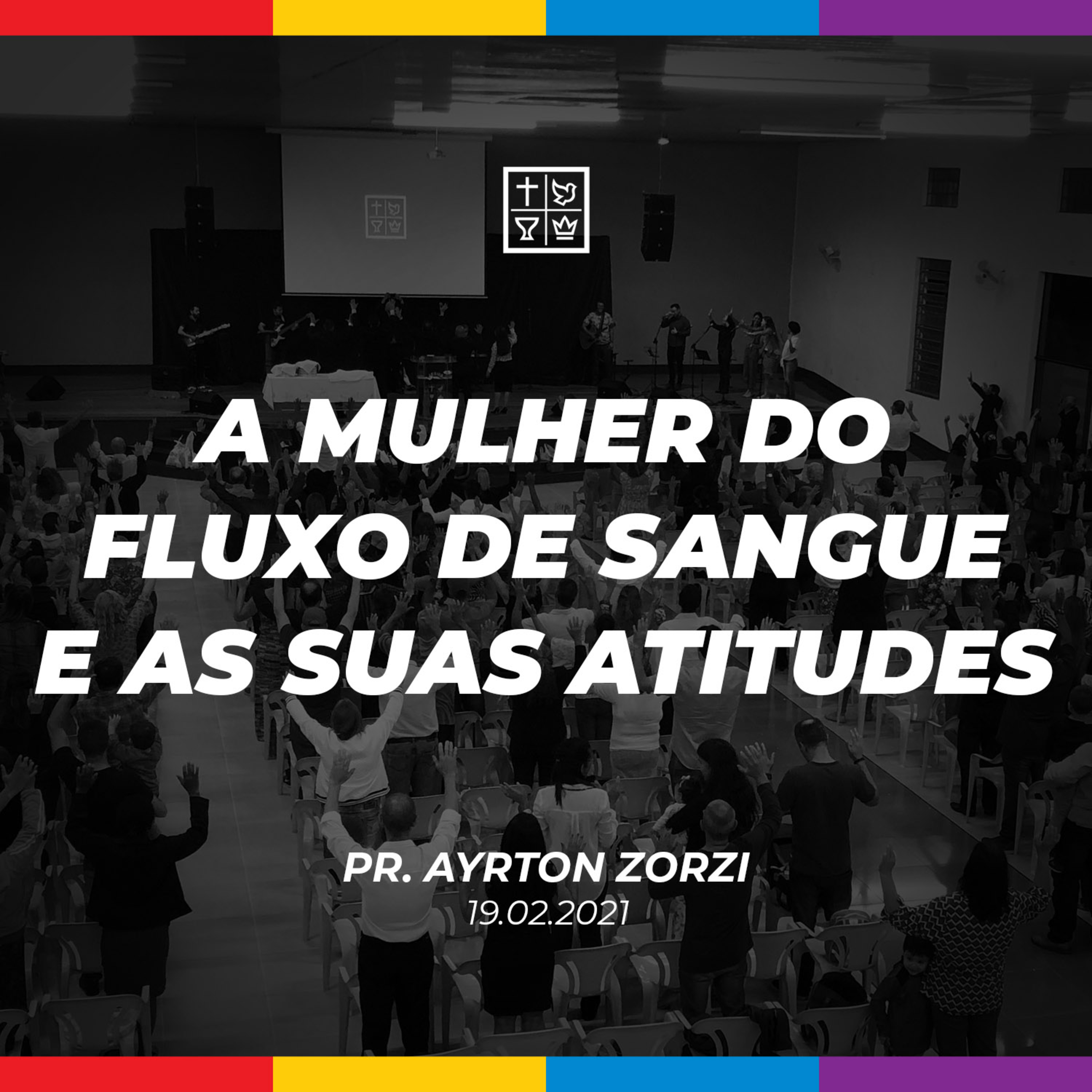 A MULHER DO FLUXO DE SANGUE E AS SUAS ATITUDES // Pr. Ayrton Zorzi episode artwork