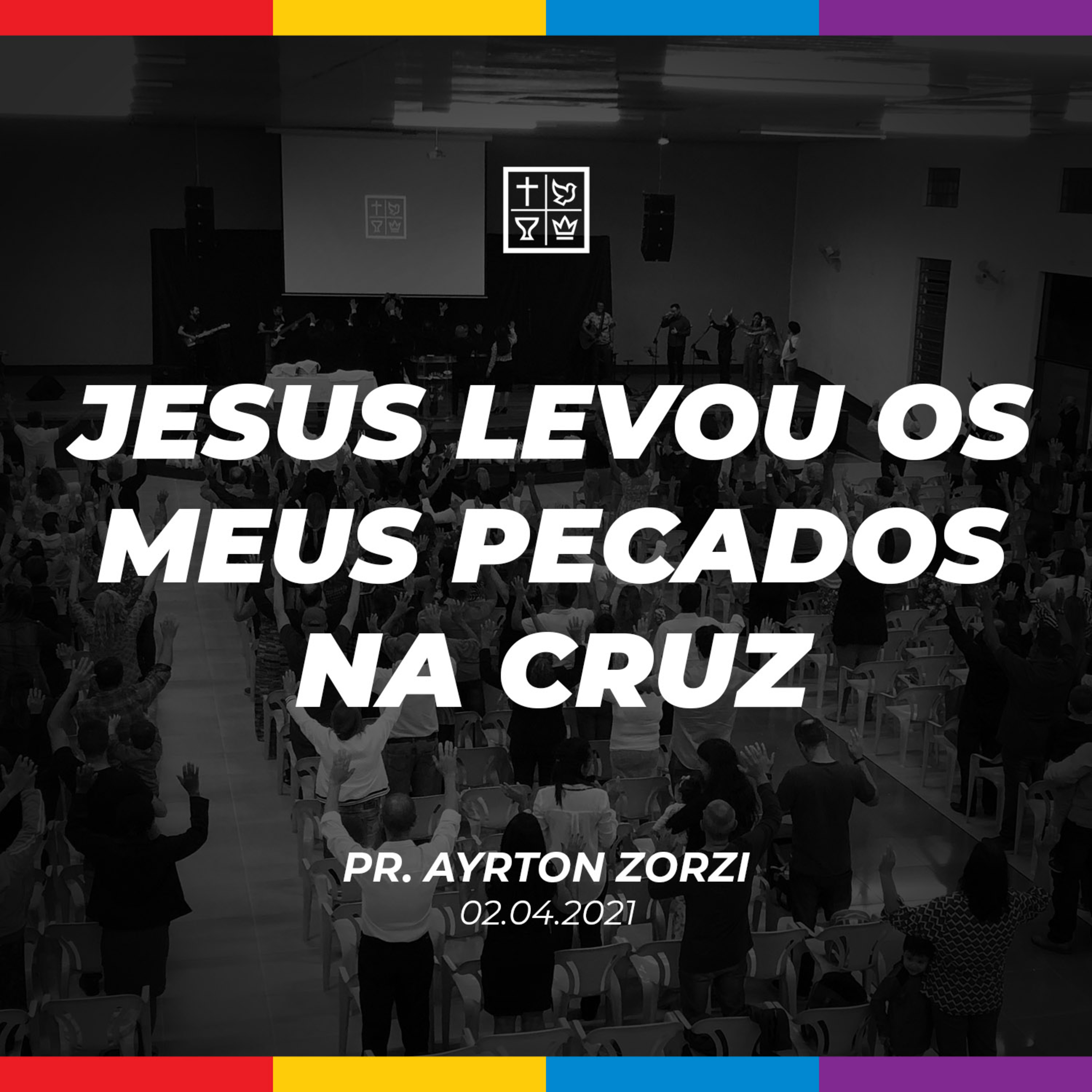 JESUS LEVOU OS MEUS PECADOS NA CRUZ // Pr. Ayrton Zorzi episode artwork