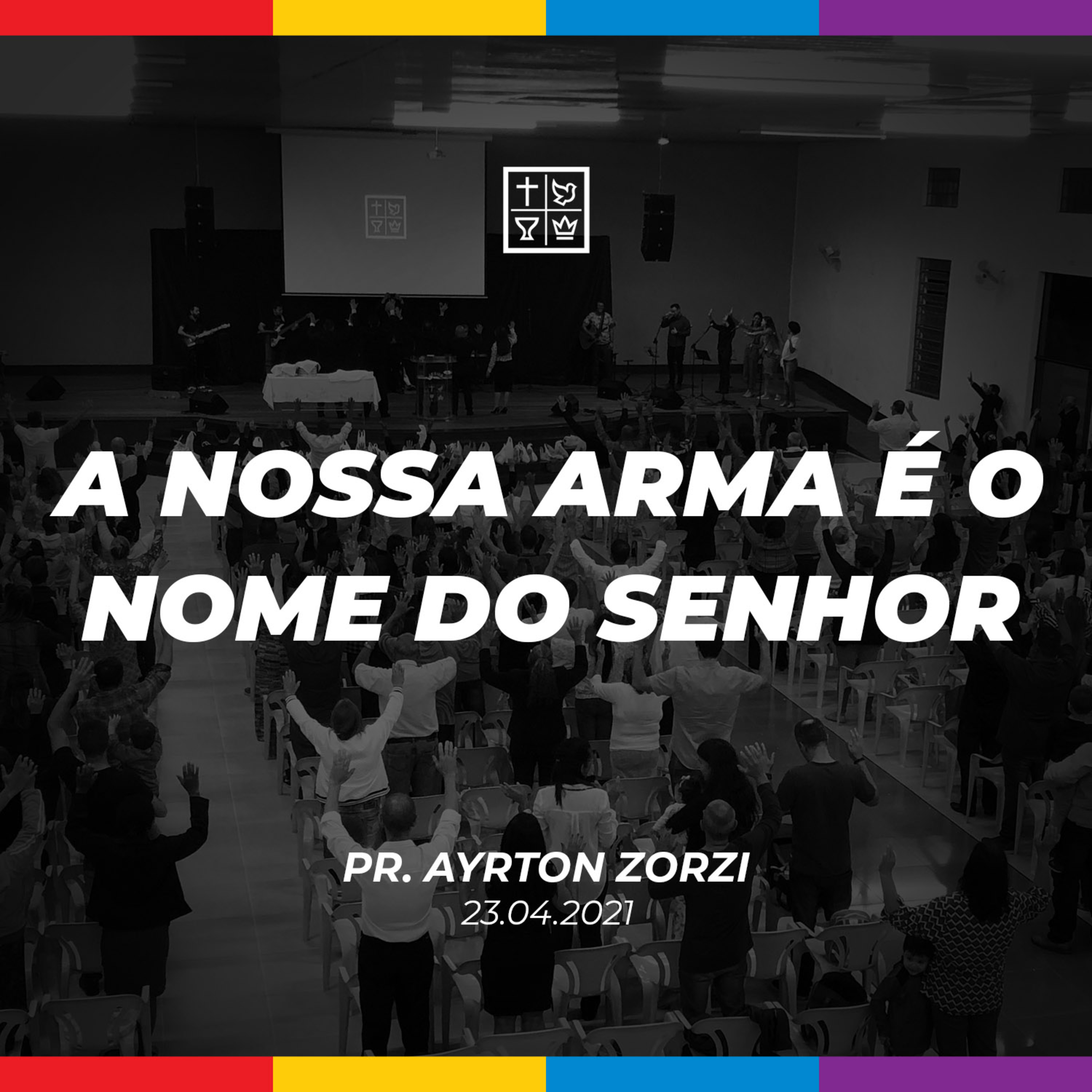 A NOSSA ARMA É O NOME DO SENHOR // Pr. Ayrton Zorzi episode artwork