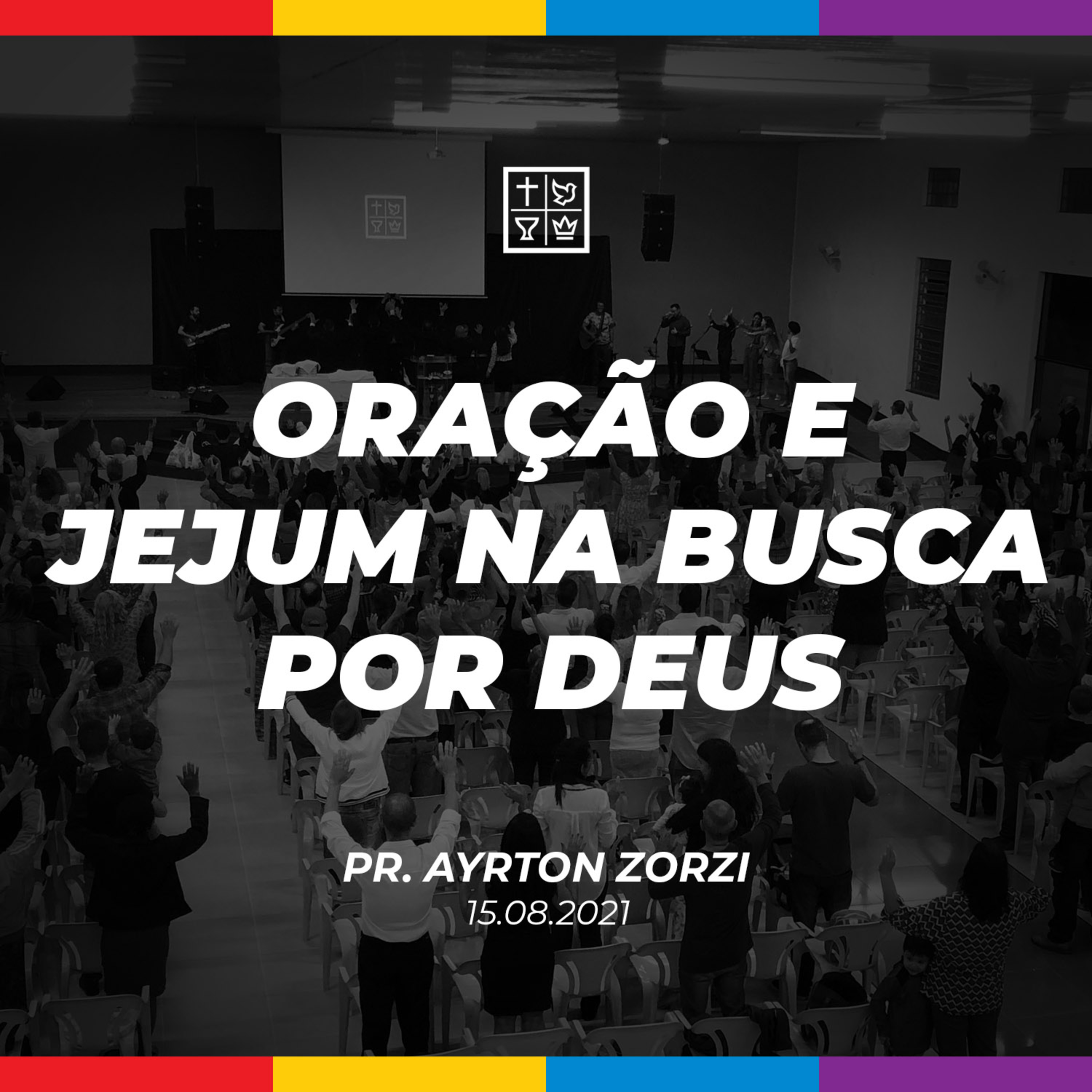 ORAÇÃO E JEJUM NA BUSCA POR DEUS // Pr. Ayrton Zorzi episode artwork