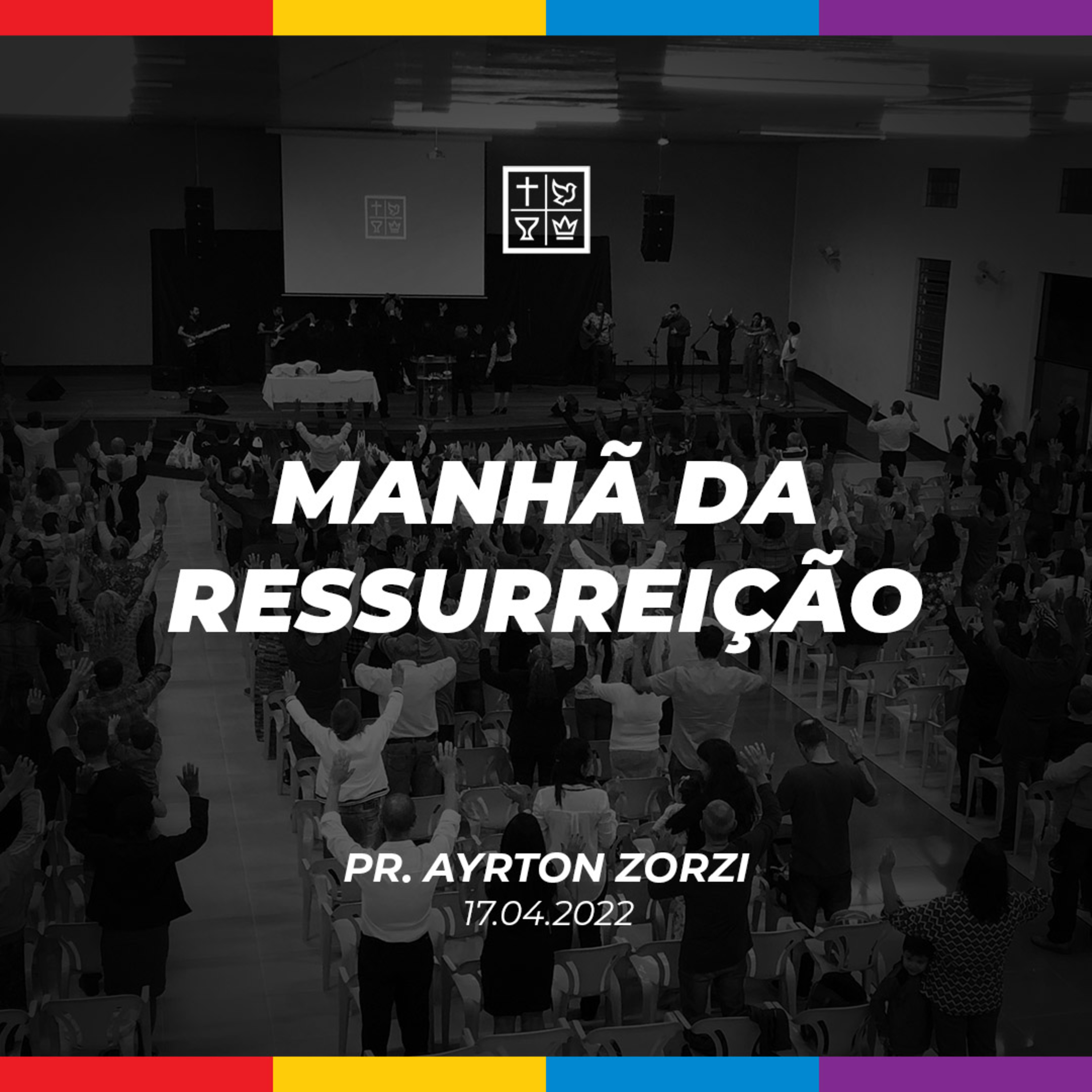 MANHÃ DA RESSURREIÇÃO // Pr. Ayrton Zorzi episode artwork