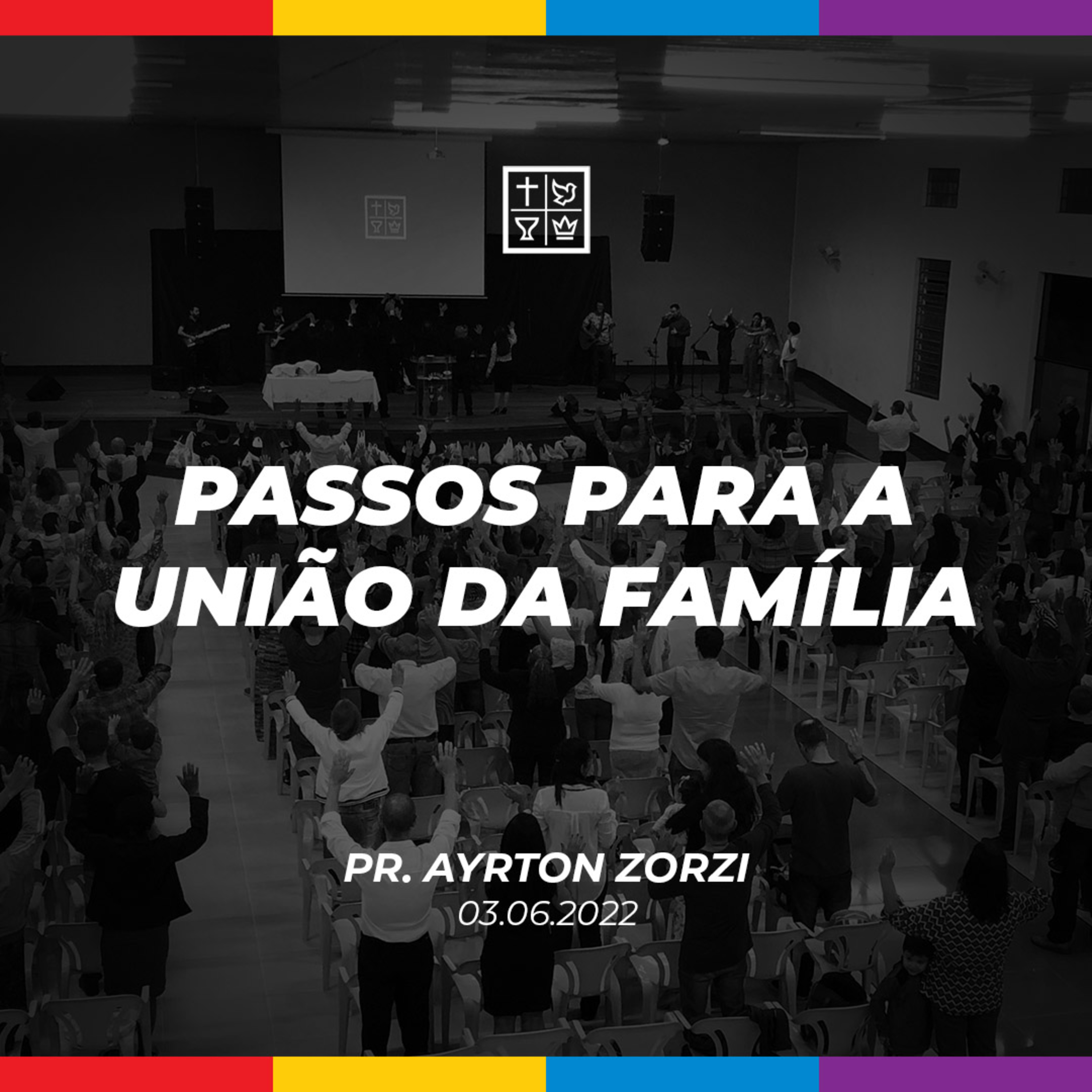 PASSOS PARA A UNIÃO DA FAMÍLIA // Pr. Ayrton Zorzi episode artwork