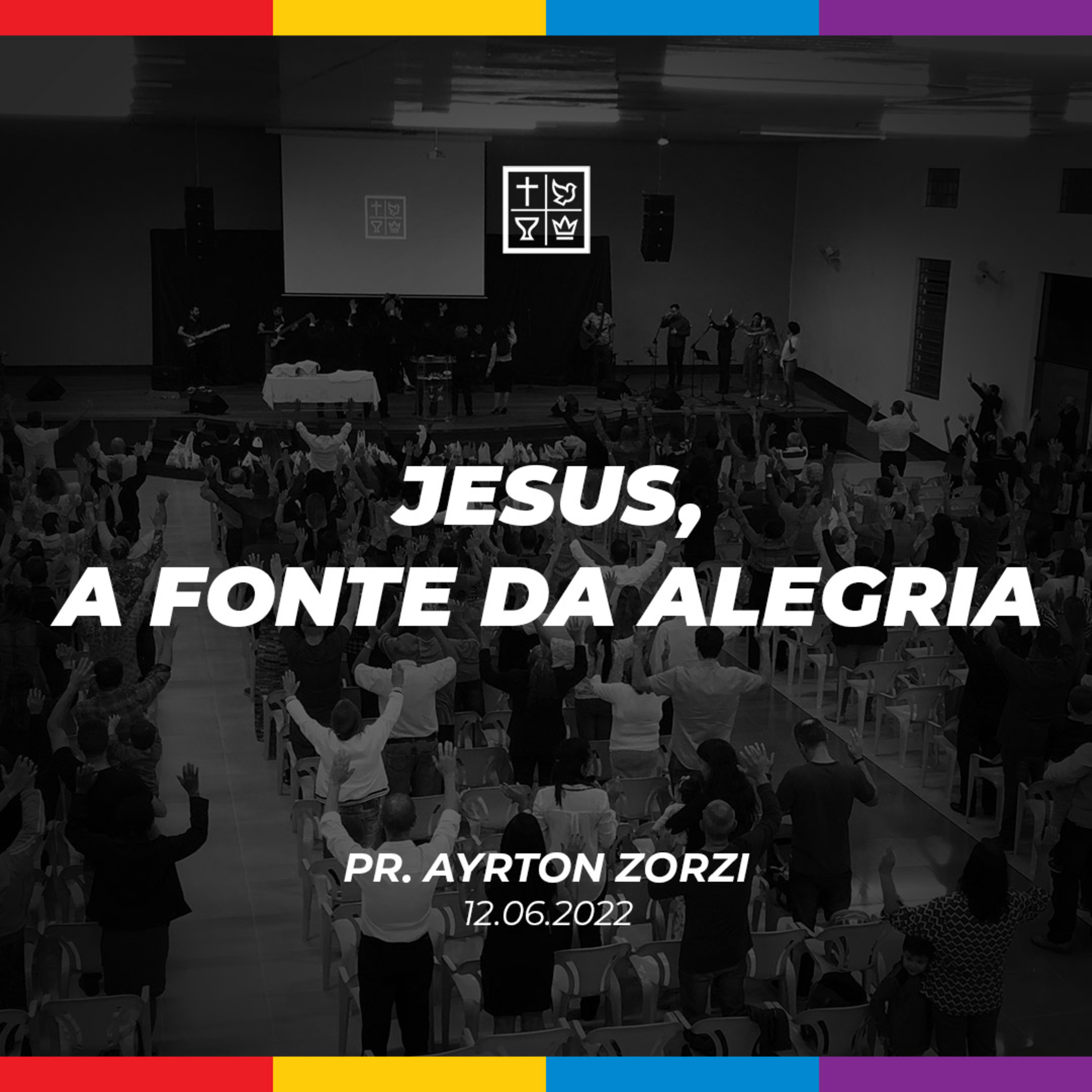 JESUS, A FONTE DA ALEGRIA // Pr. Ayrton Zorzi episode artwork