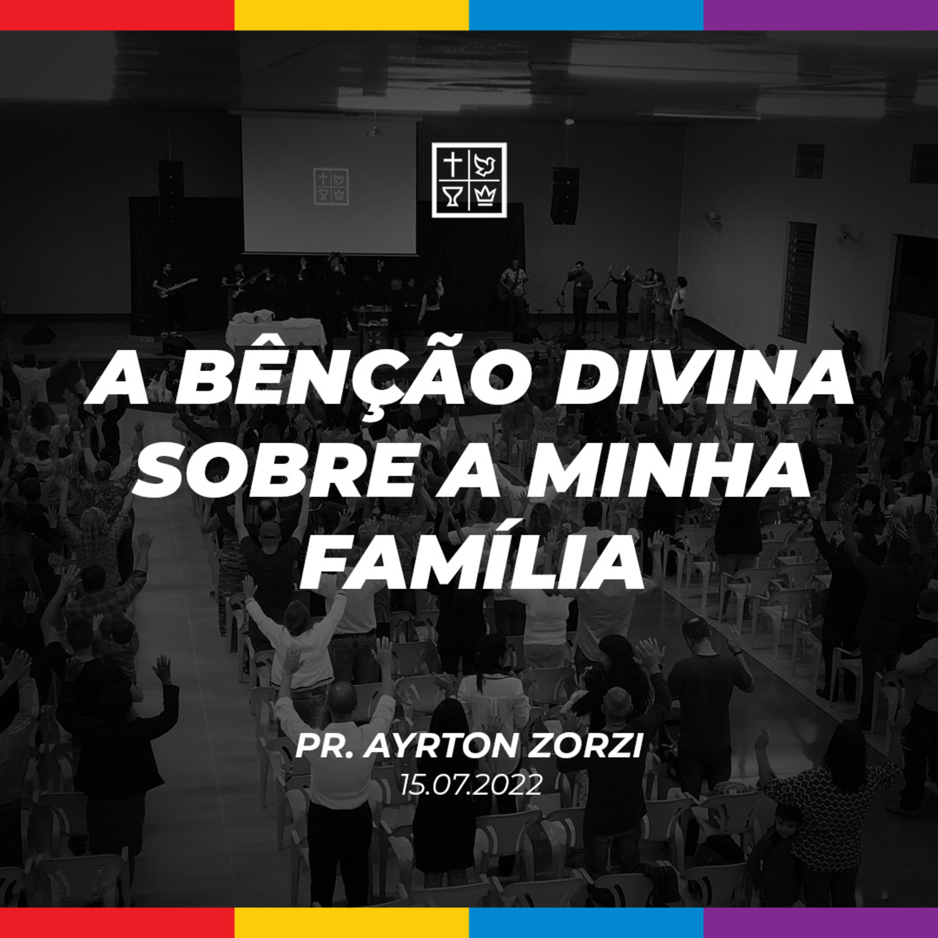A BÊNÇÃO DIVINA SOBRE A MINHA FAMÍLIA // Pr. Ayrton Zorzi episode artwork