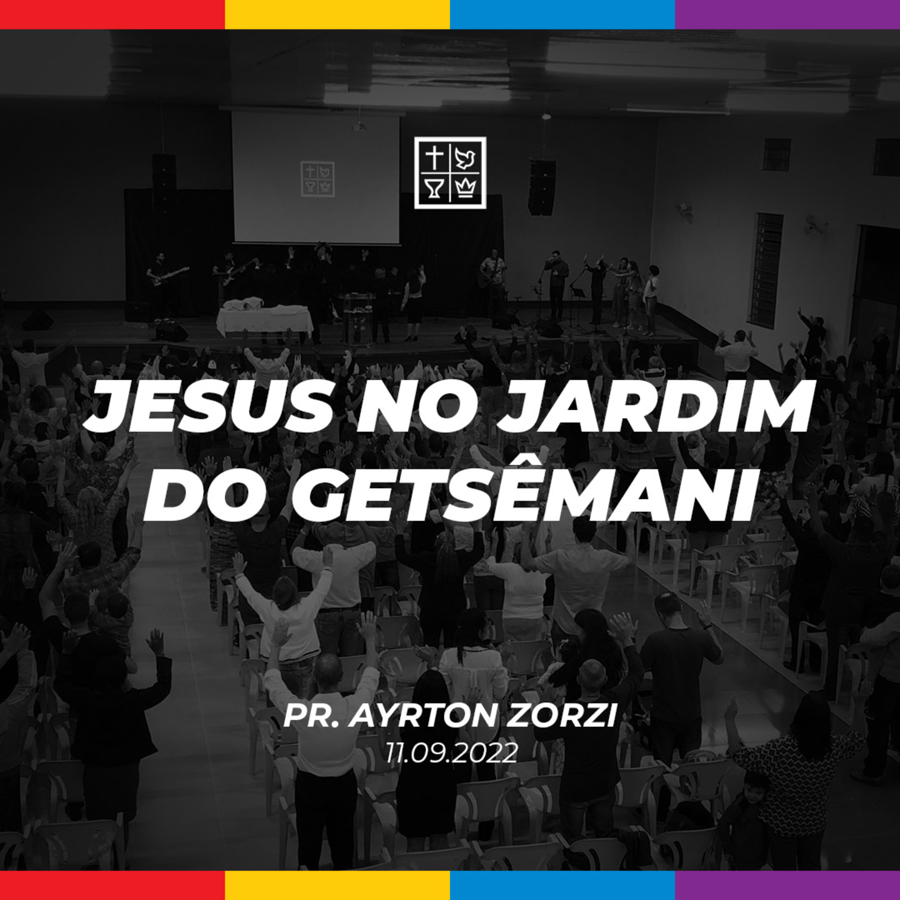 JESUS NO JARDIM DO GETSÊMANI // Pr. Ayrton Zorzi episode artwork
