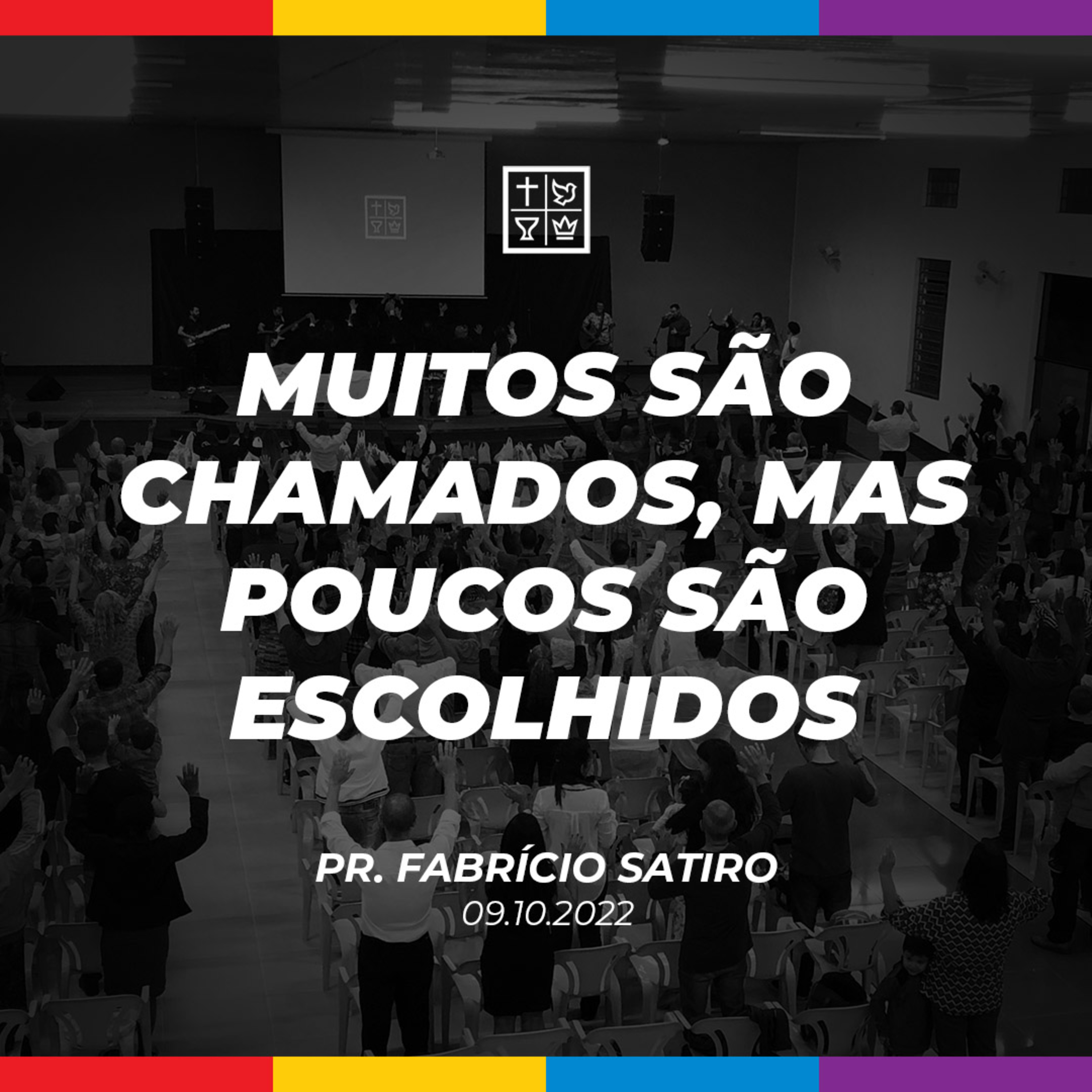 MUITOS SÃO CHAMADOS, MAS POUCOS SÃO ESCOLHIDOS // Pr. Fabrício Satiro episode artwork