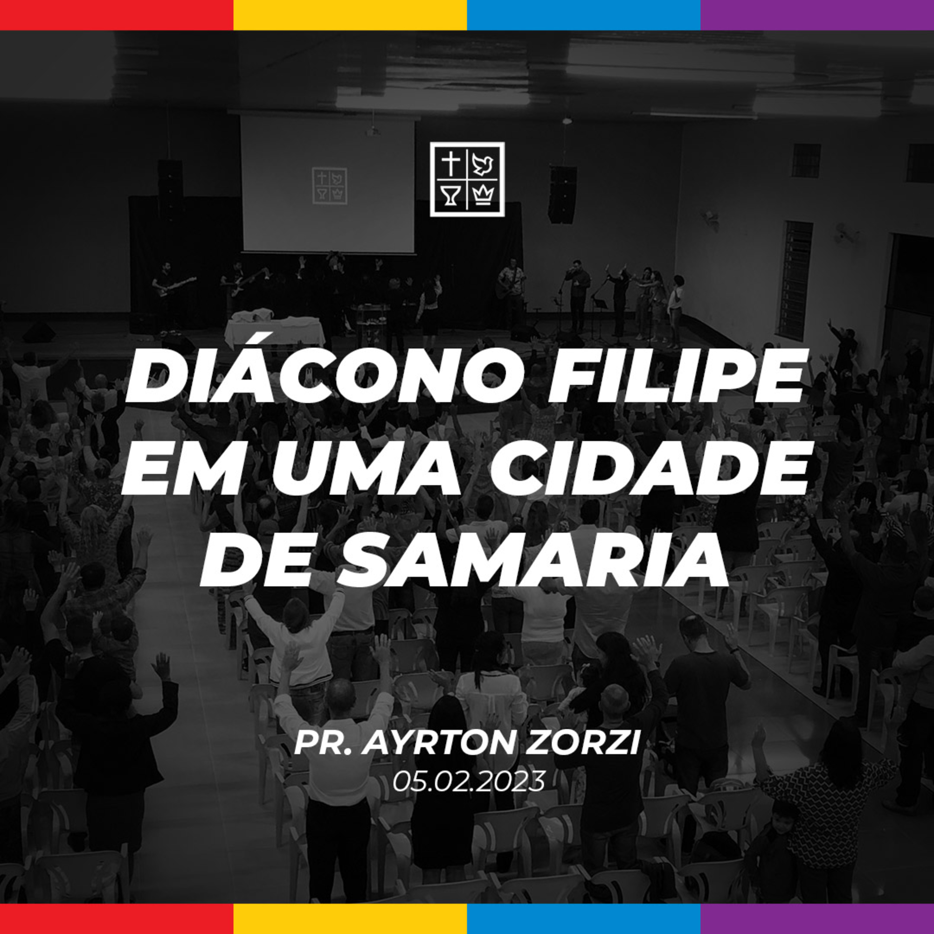 DIÁCONO FILIPE EM UMA CIDADE DE SAMARIA // Pr. Ayrton Zorzi episode artwork