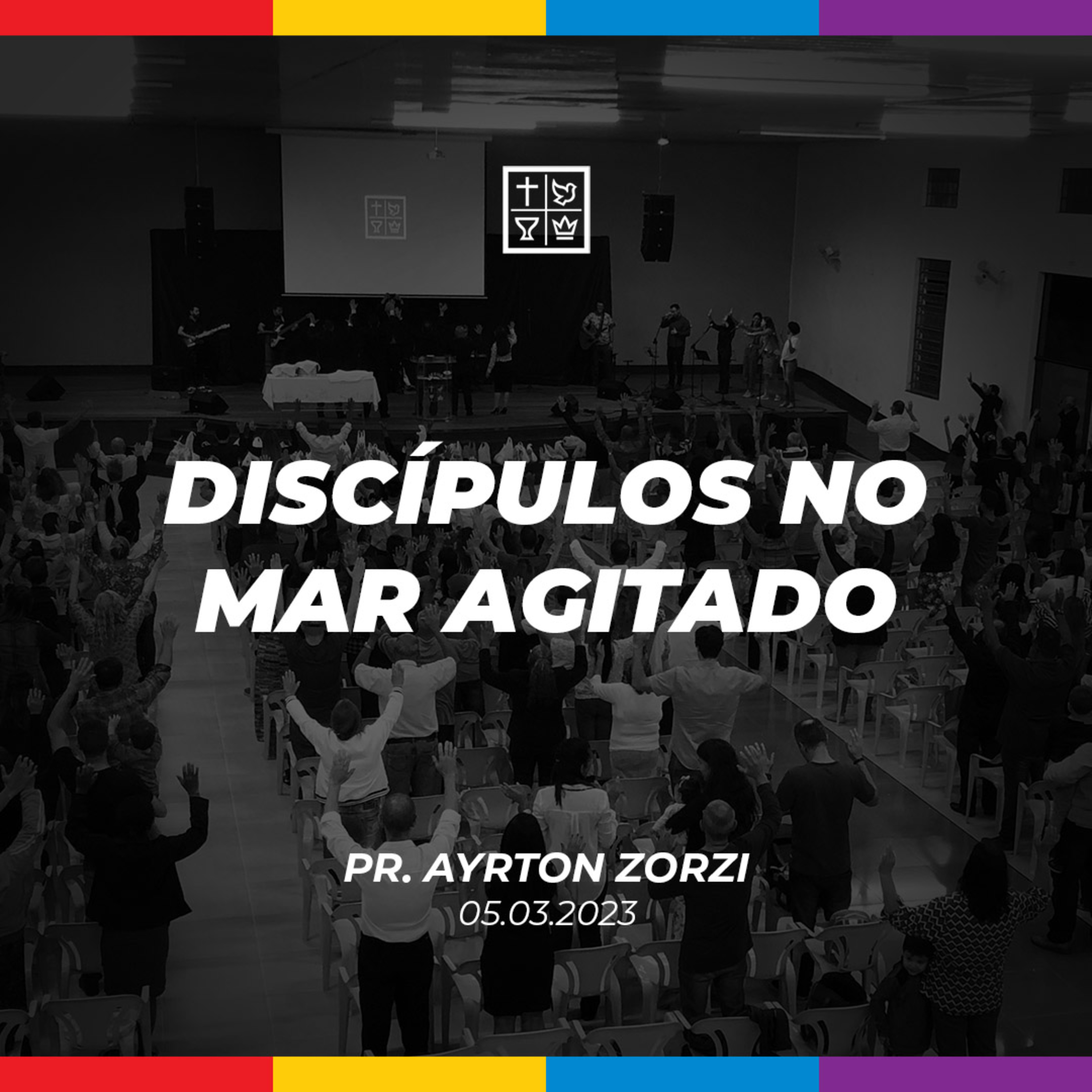 DISCÍPULOS NO MAR AGITADO // Pr. Ayrton Zorzi episode artwork