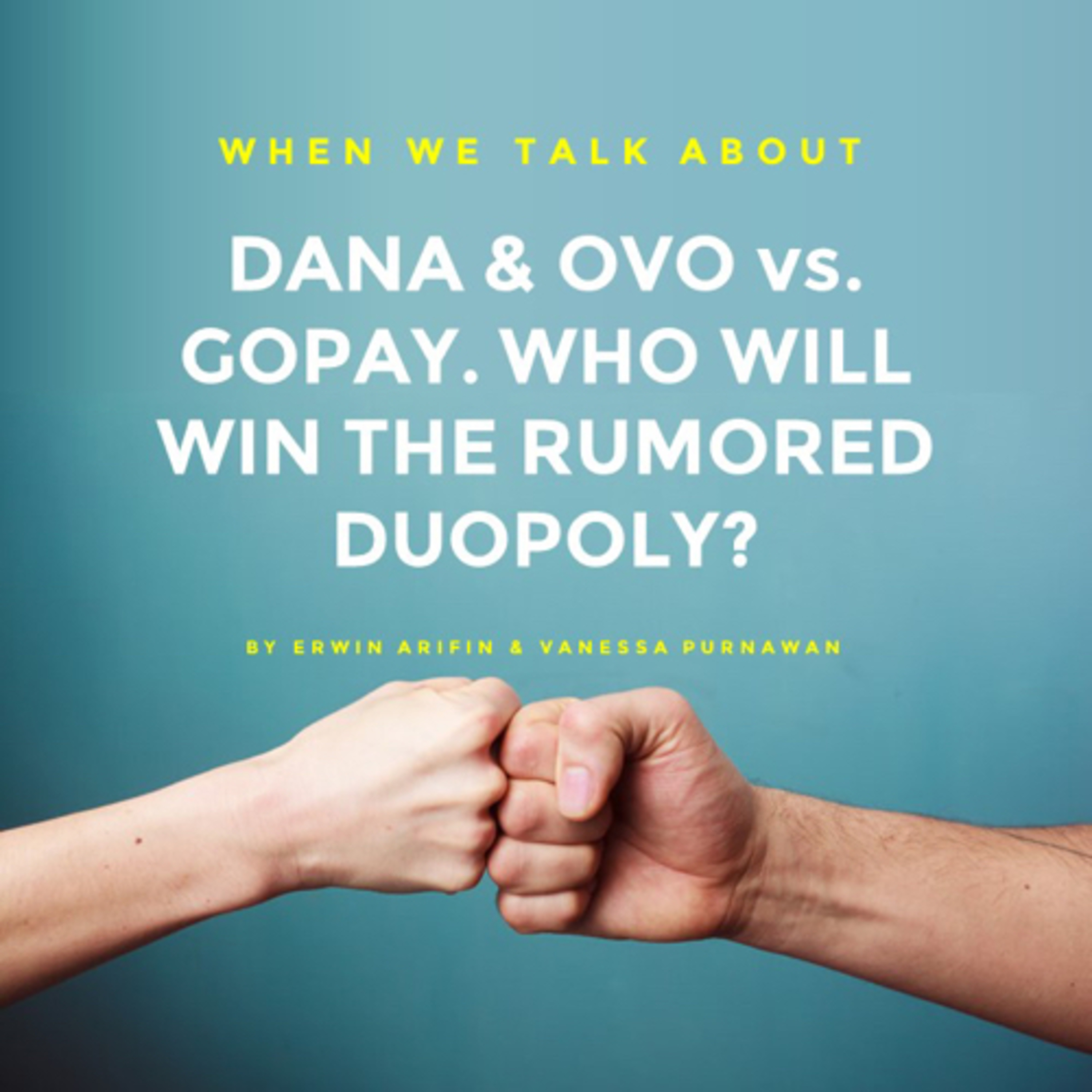 Dana & Ovo vs. Gopay - Who will Win The Rumored Duopoly?