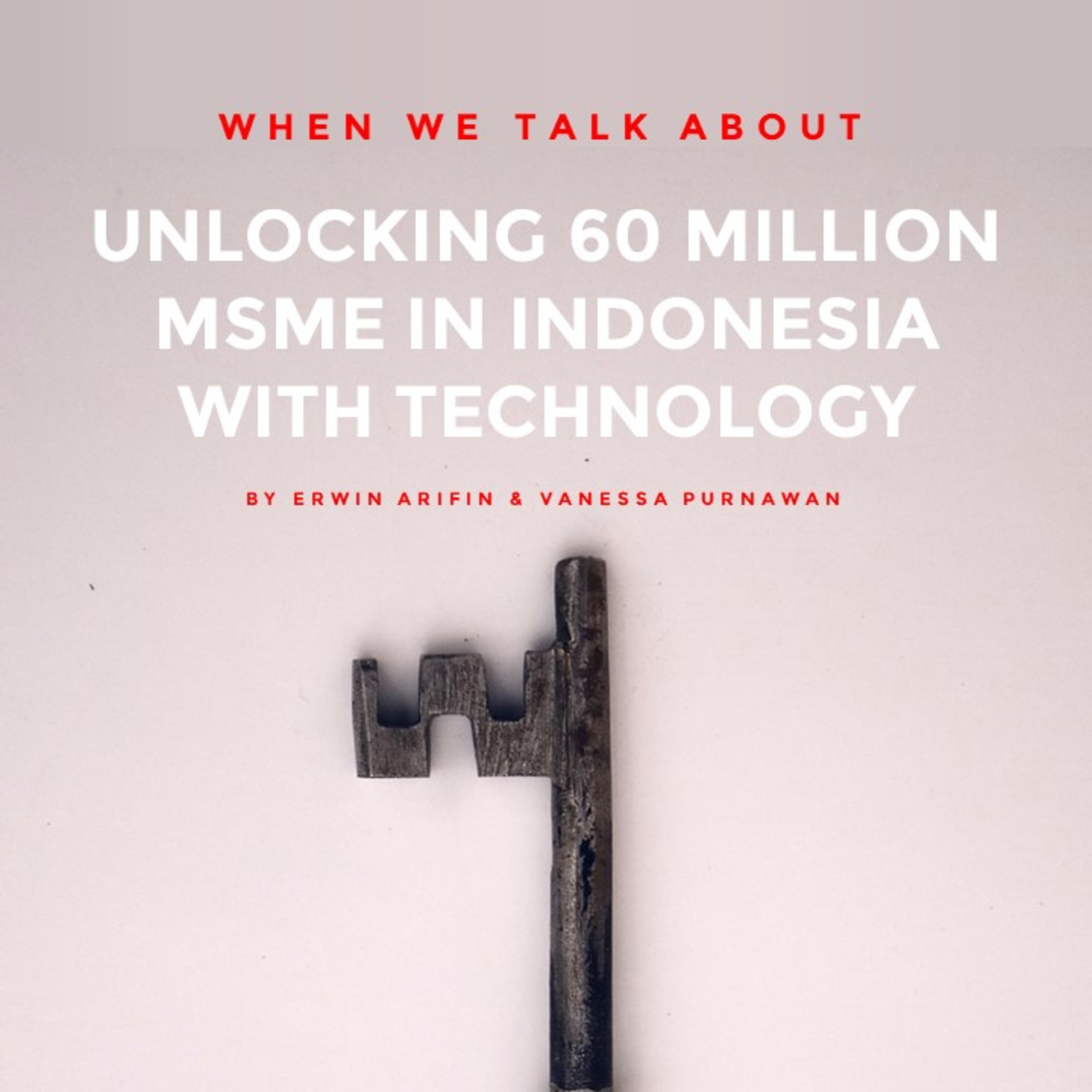 Unlocking 60 Million MSME in Indonesia with Technology