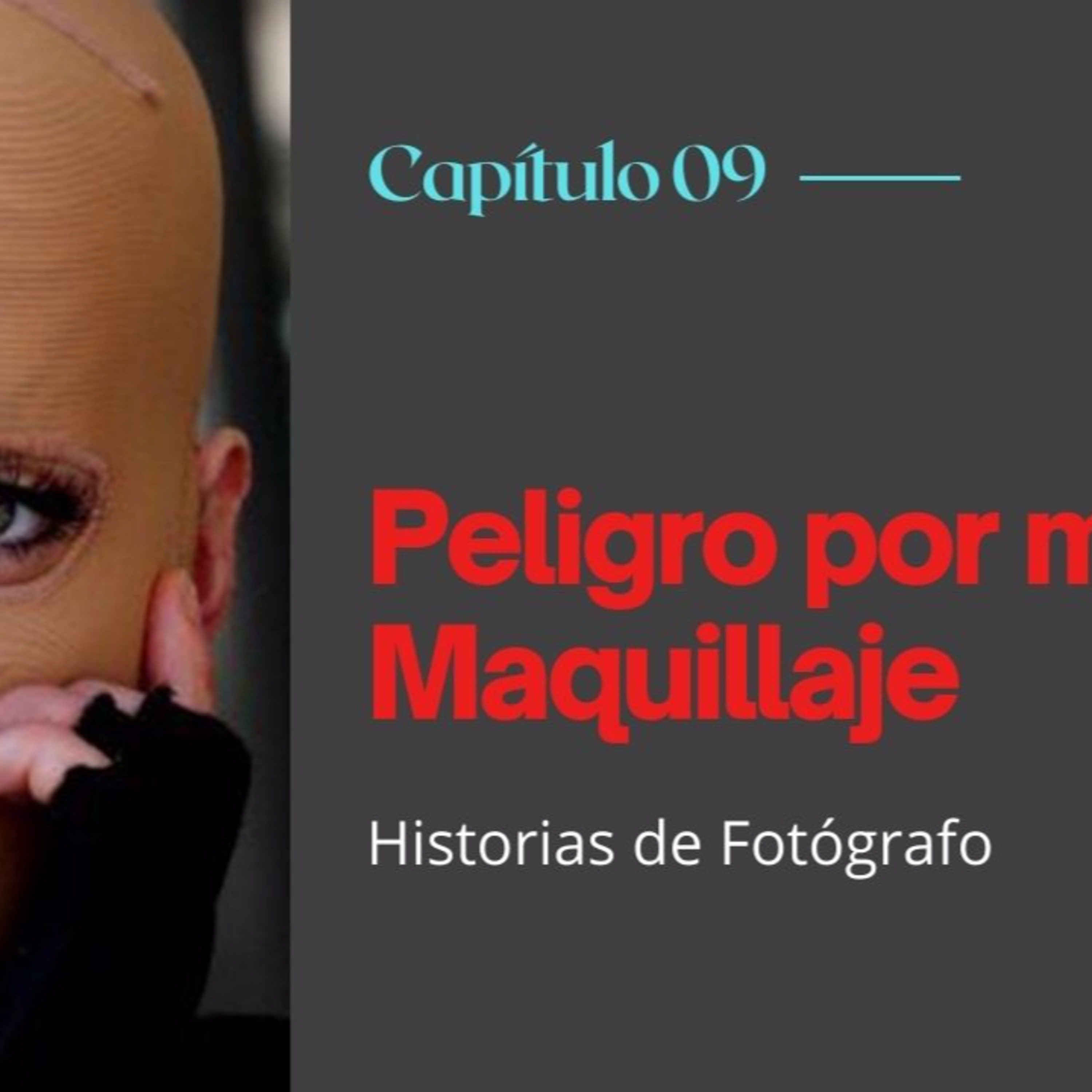 Cap 9 El peligro de un mal Maquillaje en la fotografía de Retrato episode artwork