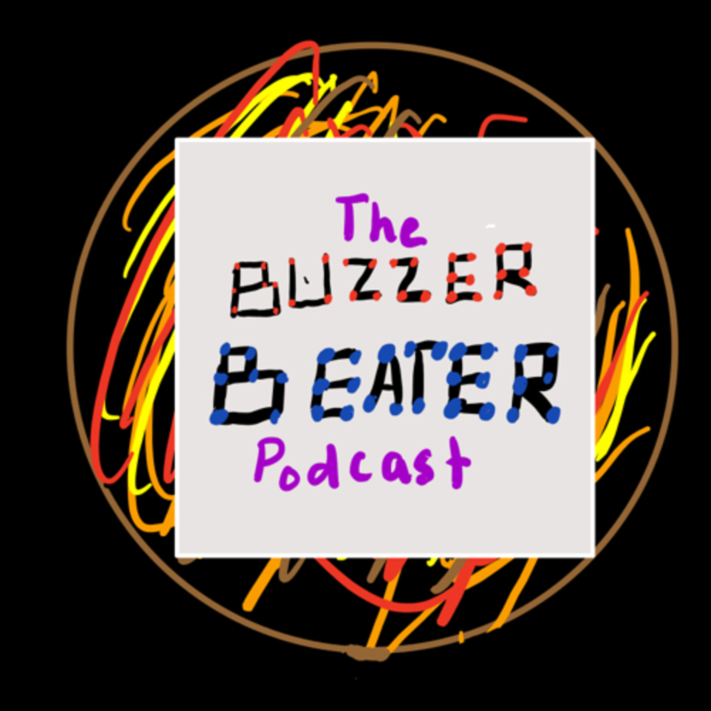 The Buzzer Beater Podcast (episode 1)