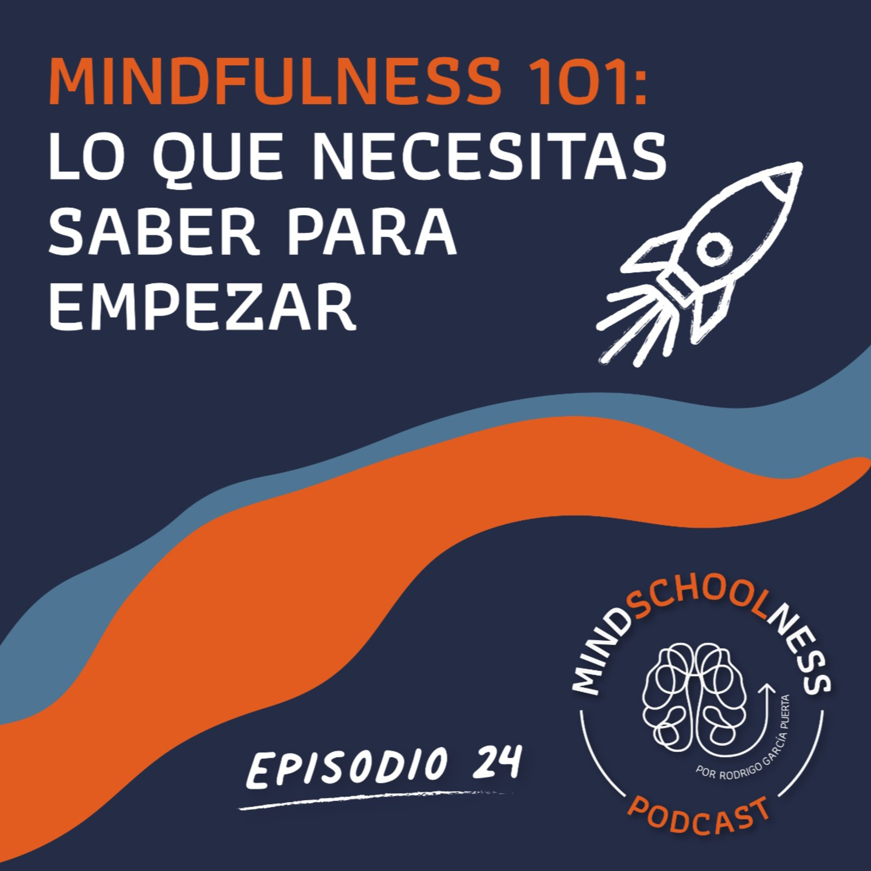 E24 - Mindfulness 101: lo que necesitas saber para empezar