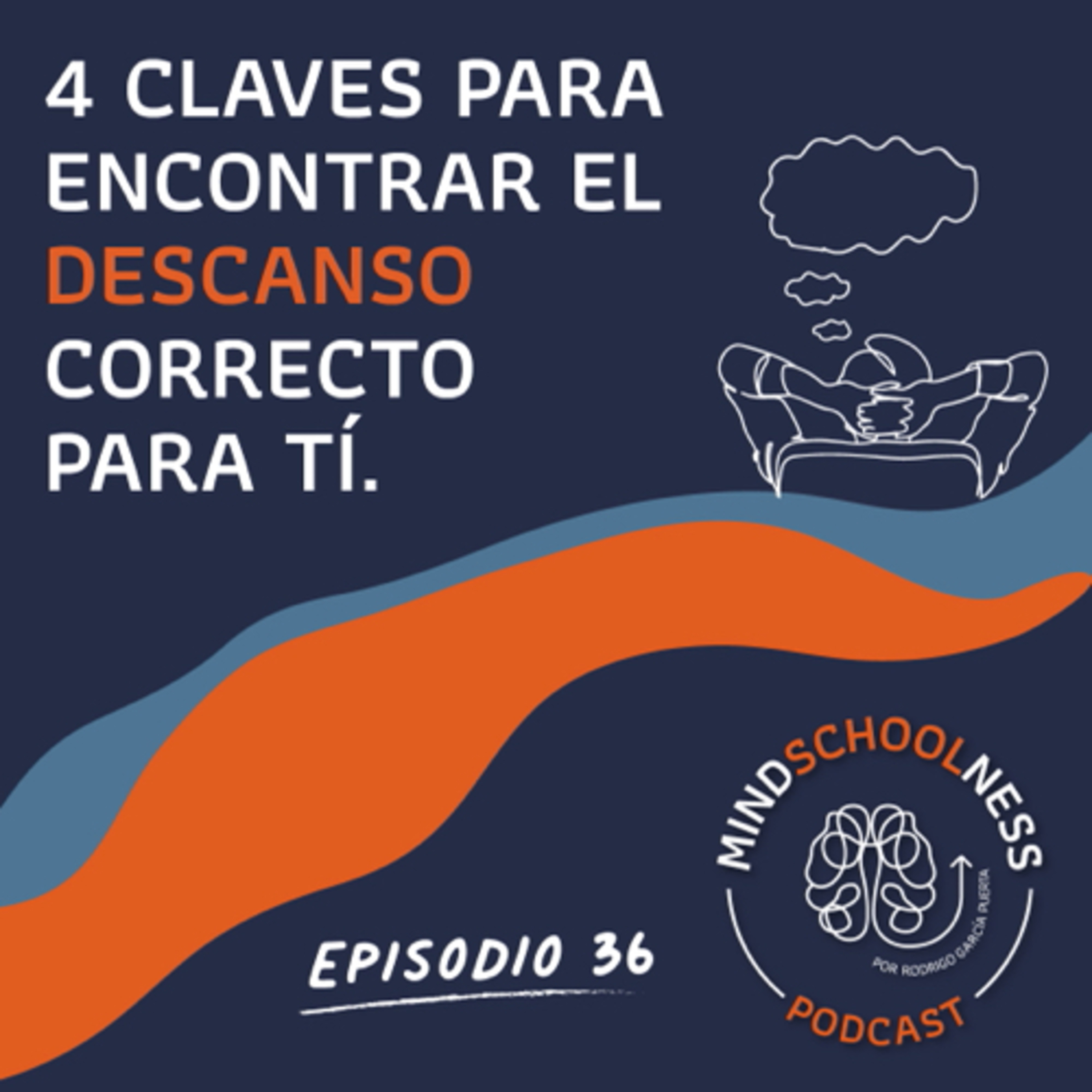 E36 – 4 claves para encontrar el descanso correcto para ti.