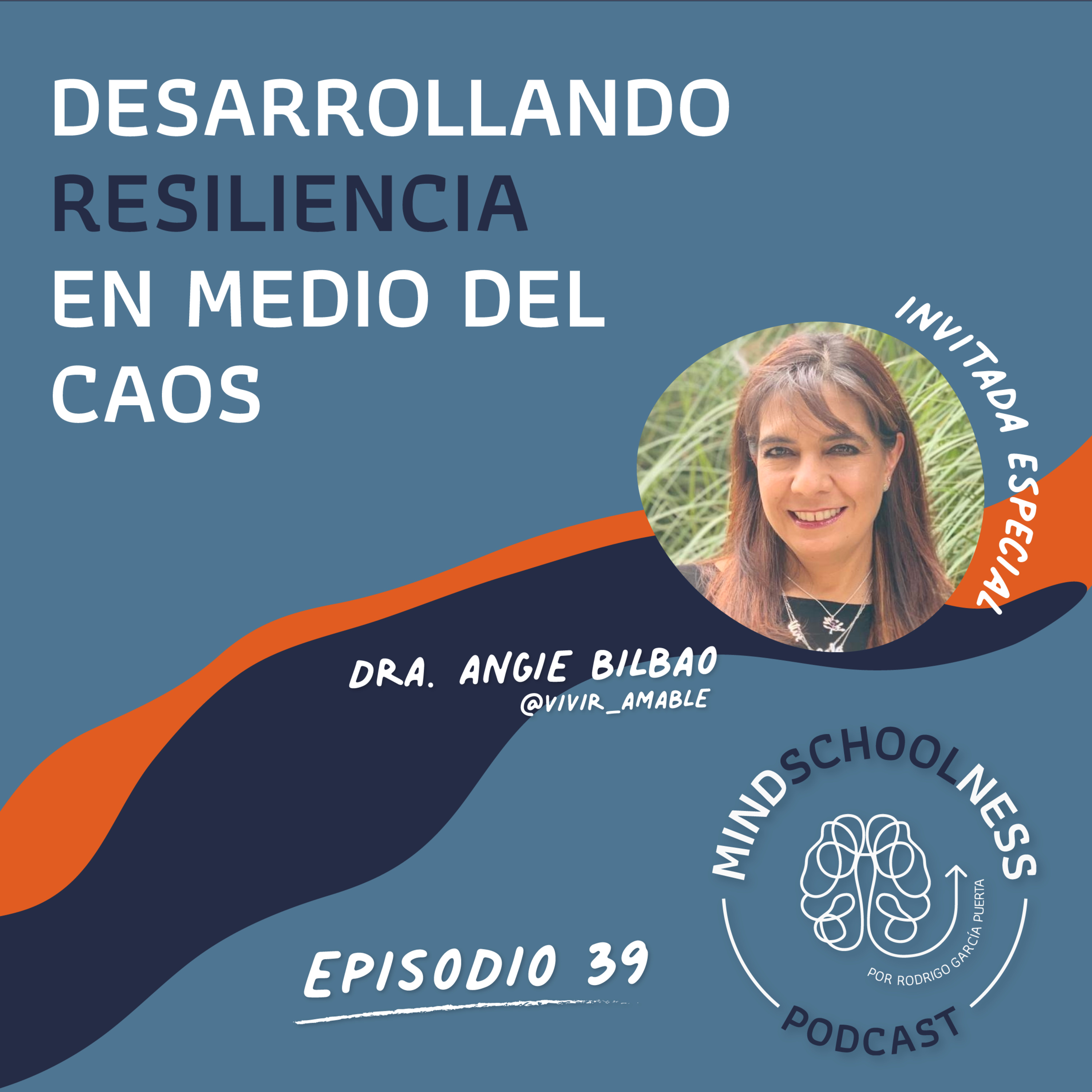 E39 – Desarrollando resiliencia en medio del caos
