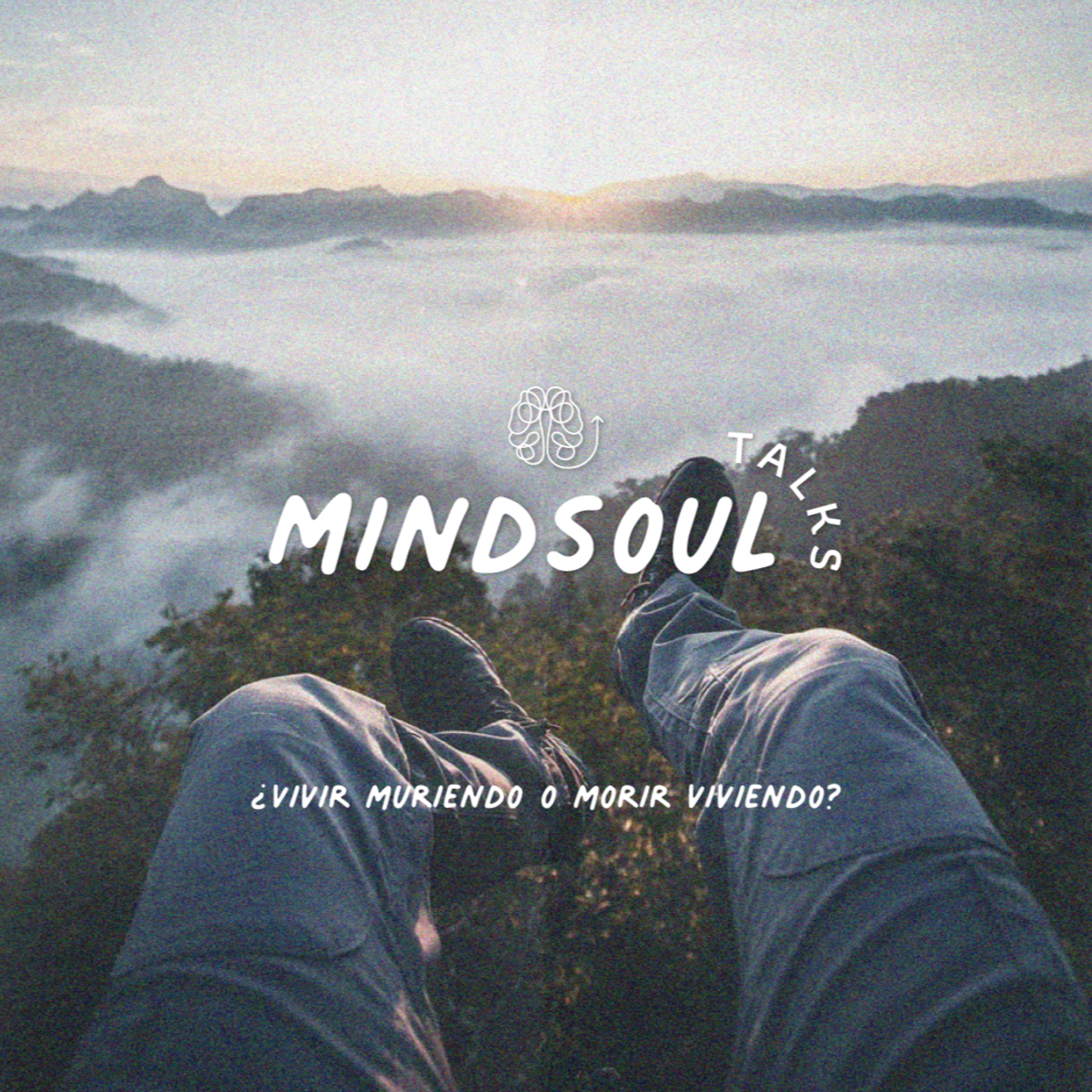 ¿Vivir muriendo o morir viviendo? | MindSoul Talks 