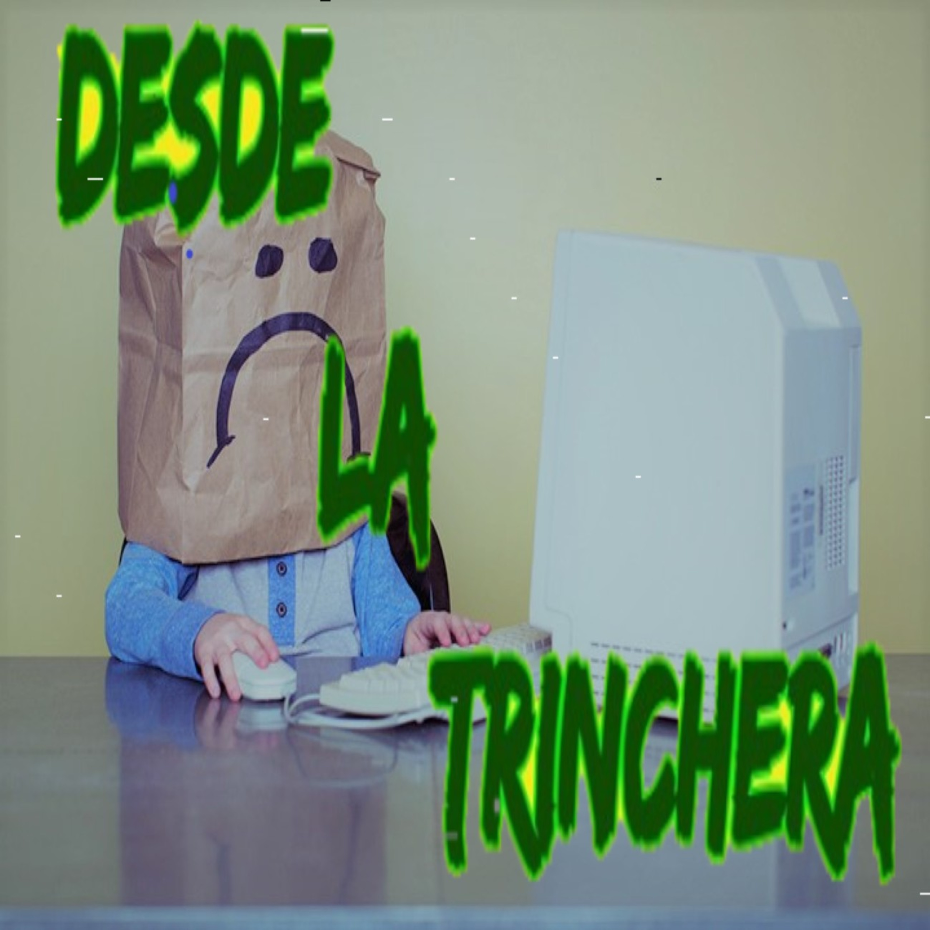 Desde La Trinchera