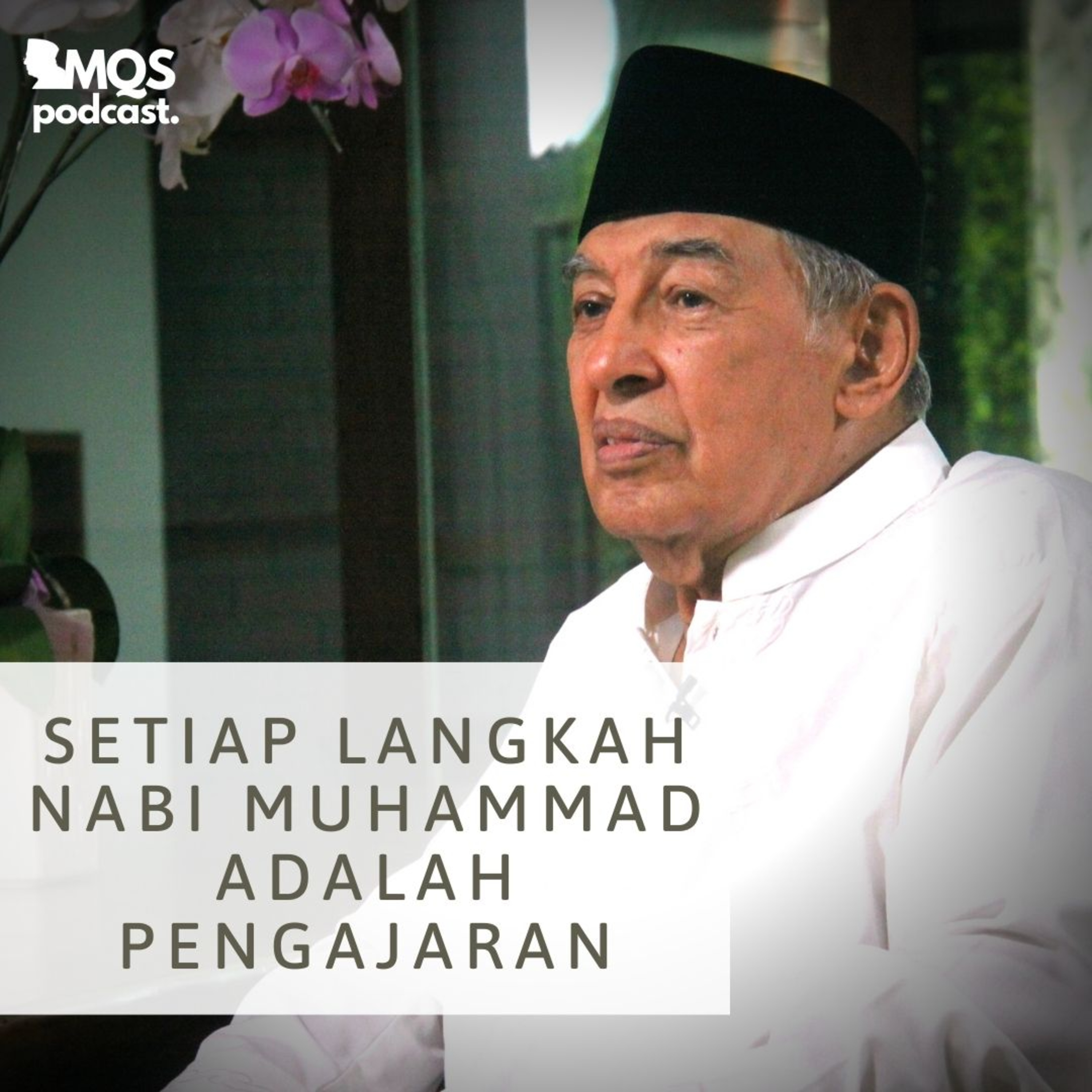 Setiap Langkah Nabi Muhammad adalah Pengajaran (Bagian Tiga)