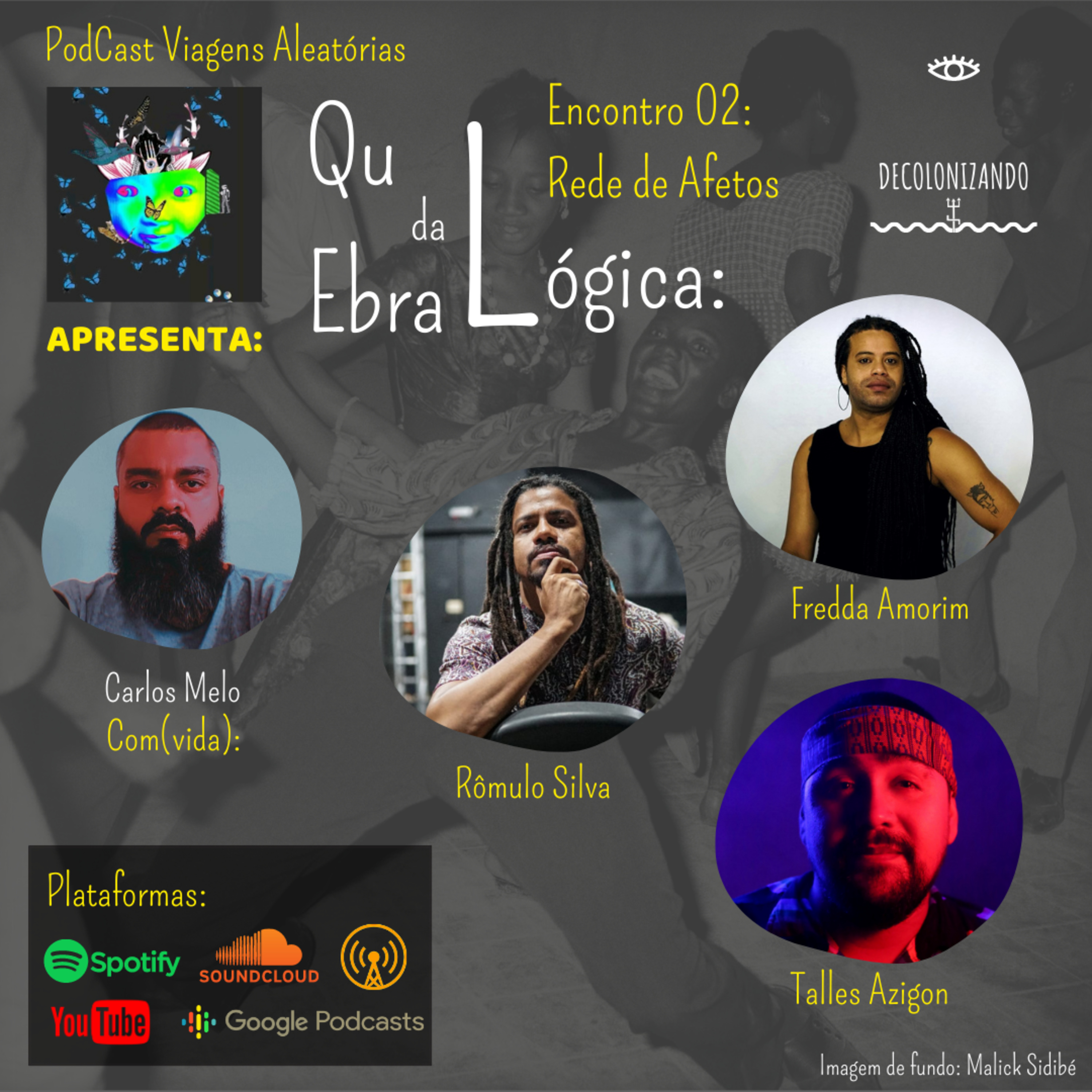 Quebra da Lógica: Rede de afetos
