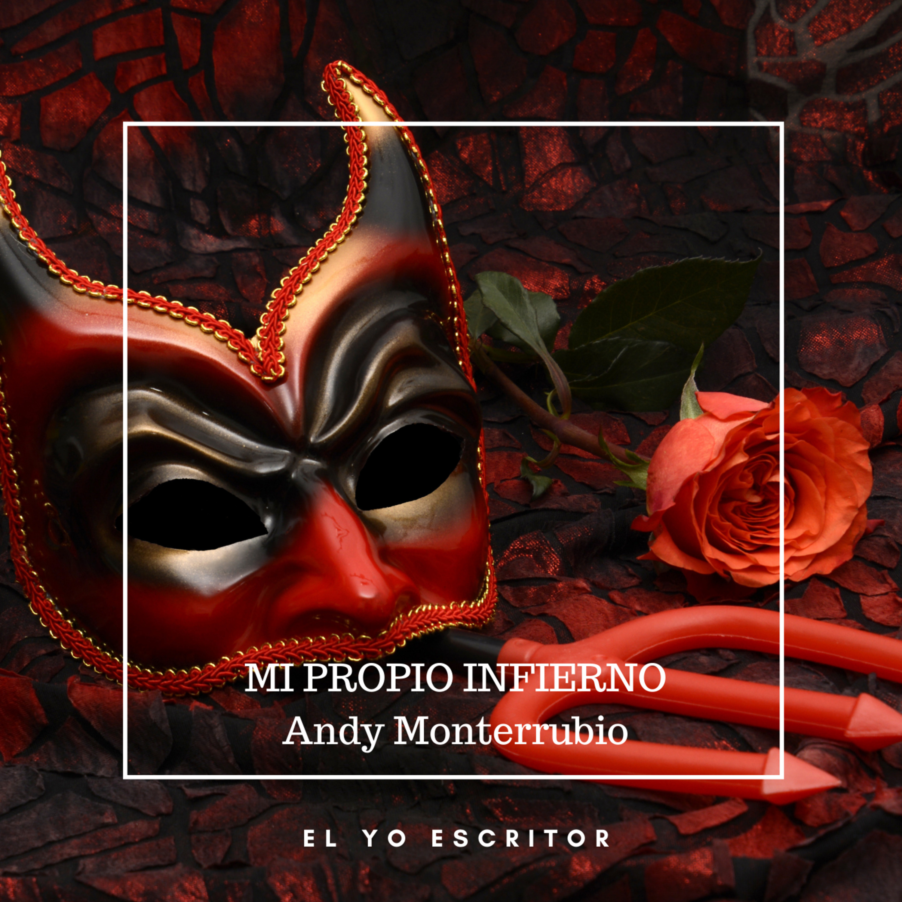 MI PROPIO INFIERNO - Andy Monterrubio episode artwork