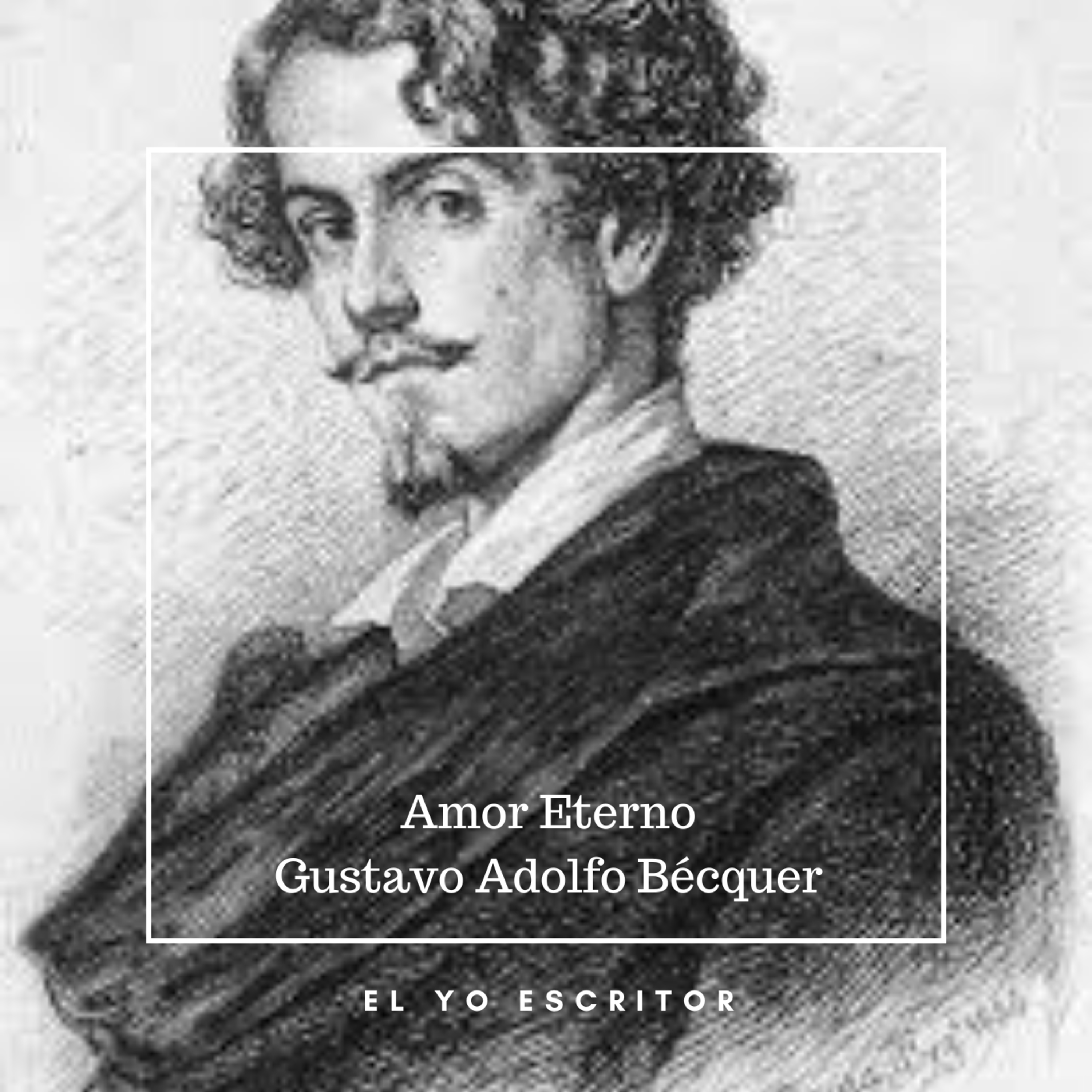 AMOR ETERNO - Gustavo Adolfo Bécquer episode artwork