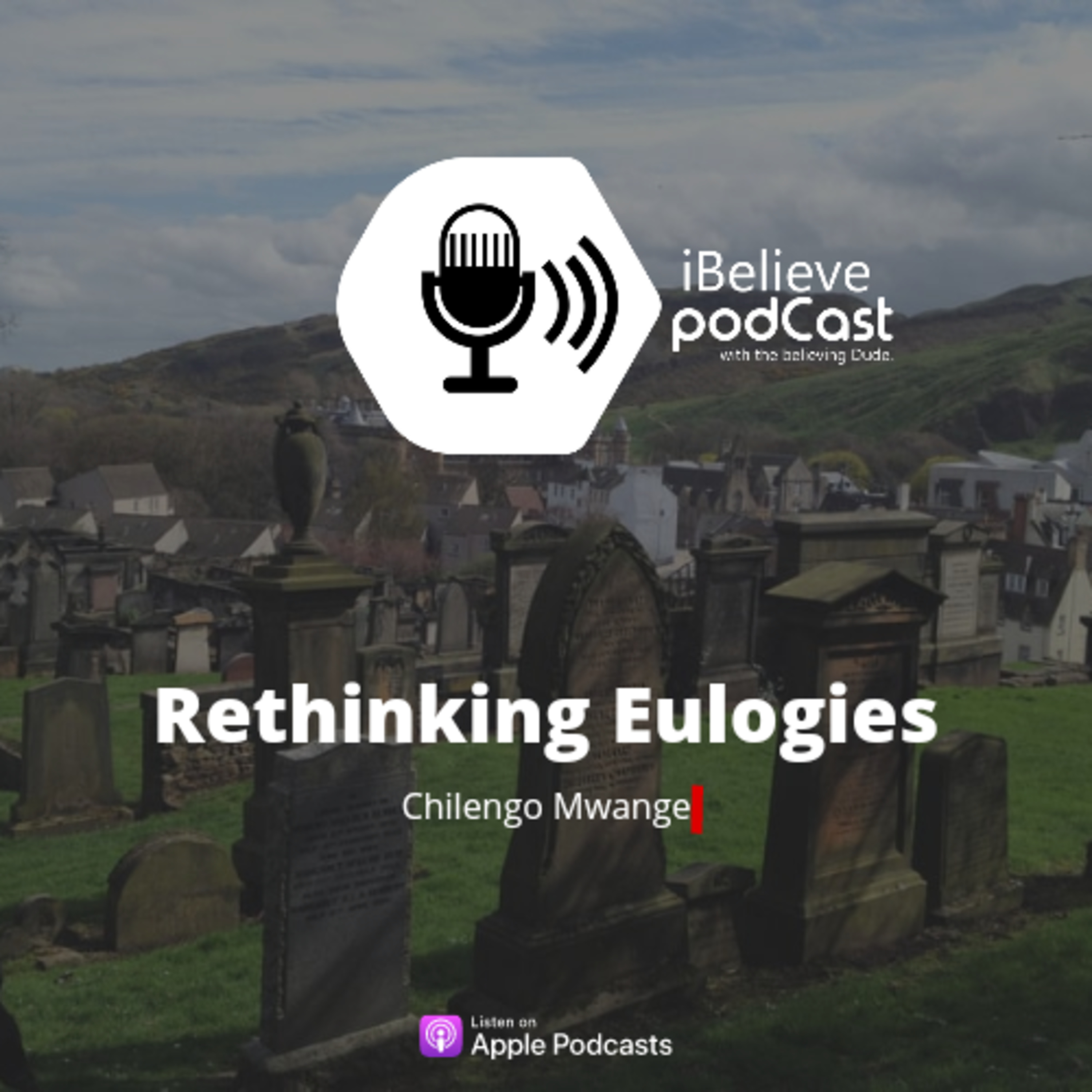 Rethinking Eulogies| Chilengo Mwange  episode artwork