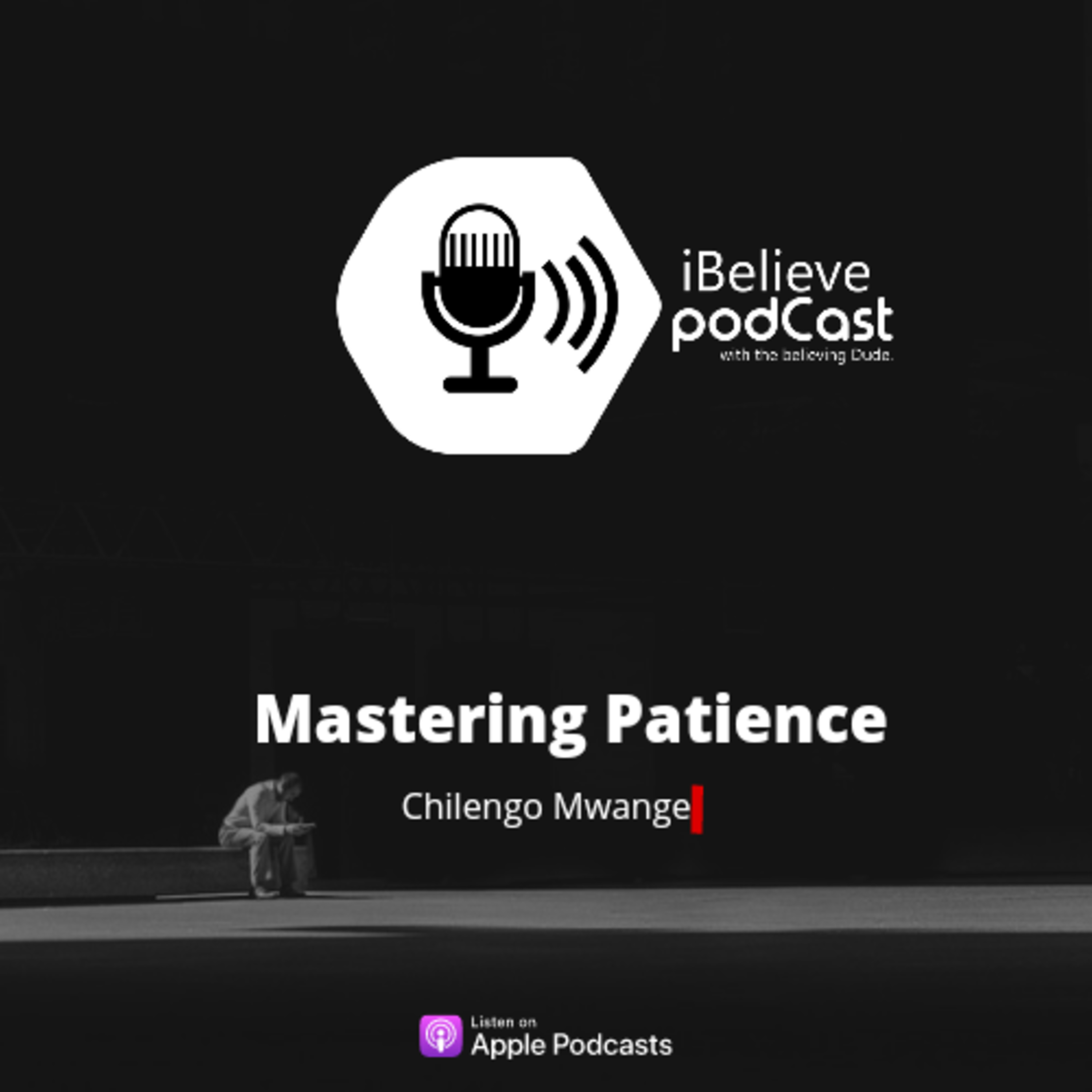 Mastering Patience| Chilengo Mwange  episode artwork