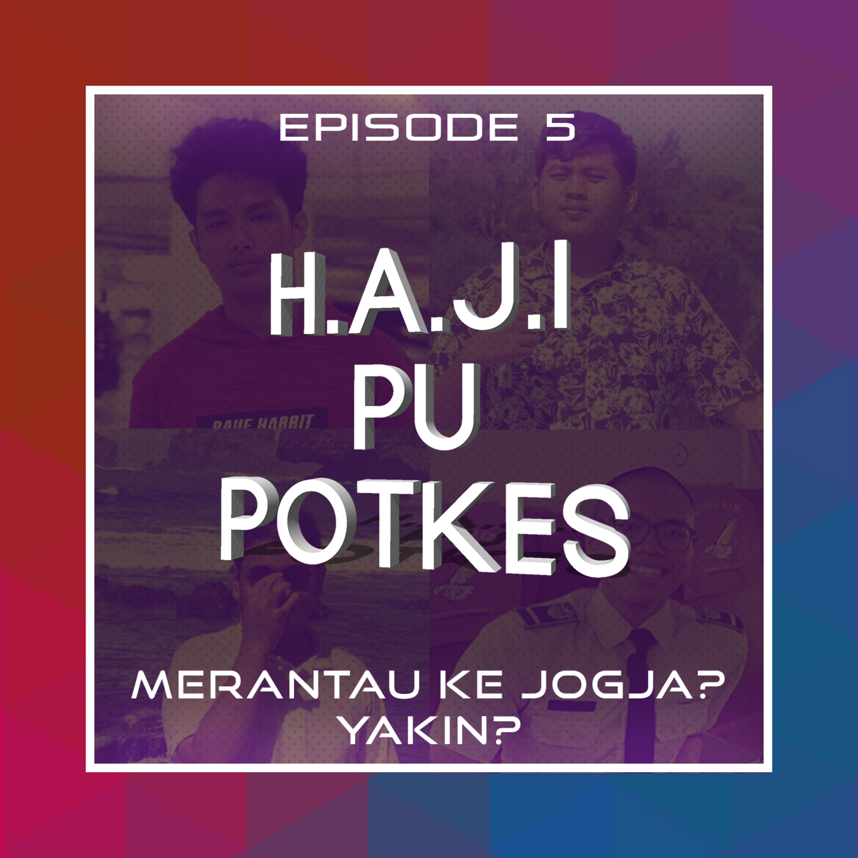 Eps. 5 : Merantau Ke Jogja? Yakin?