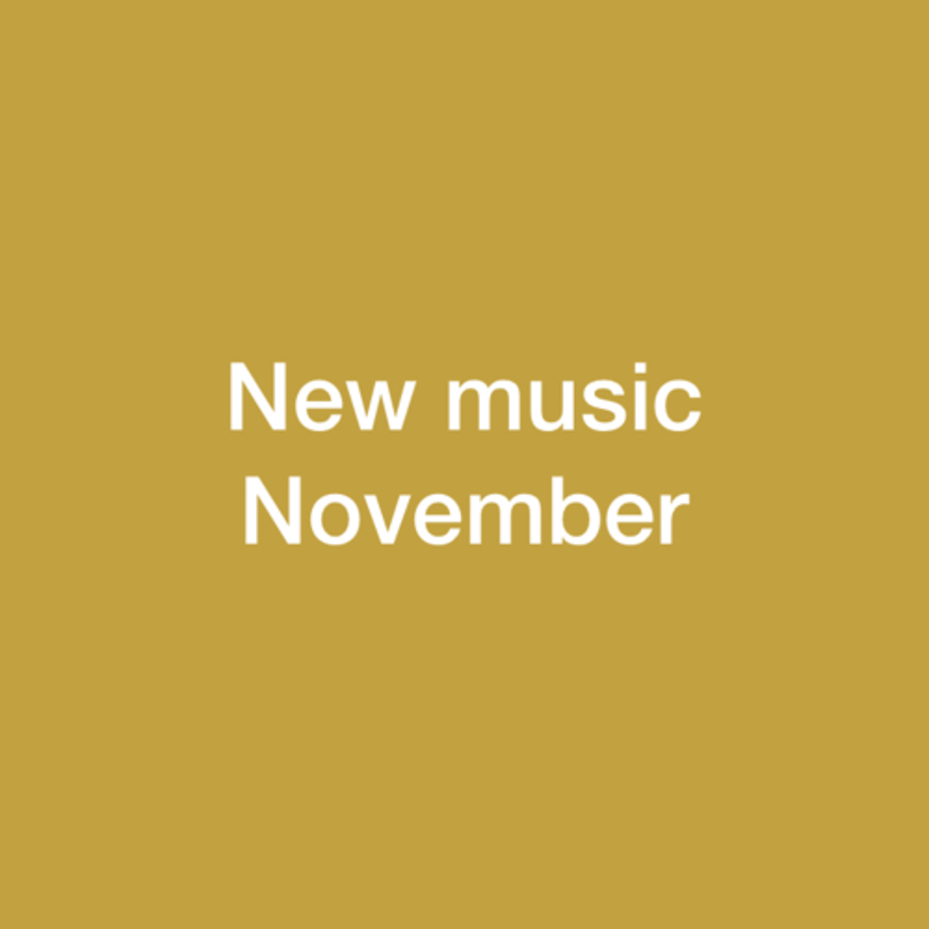New music November episode New music November episode