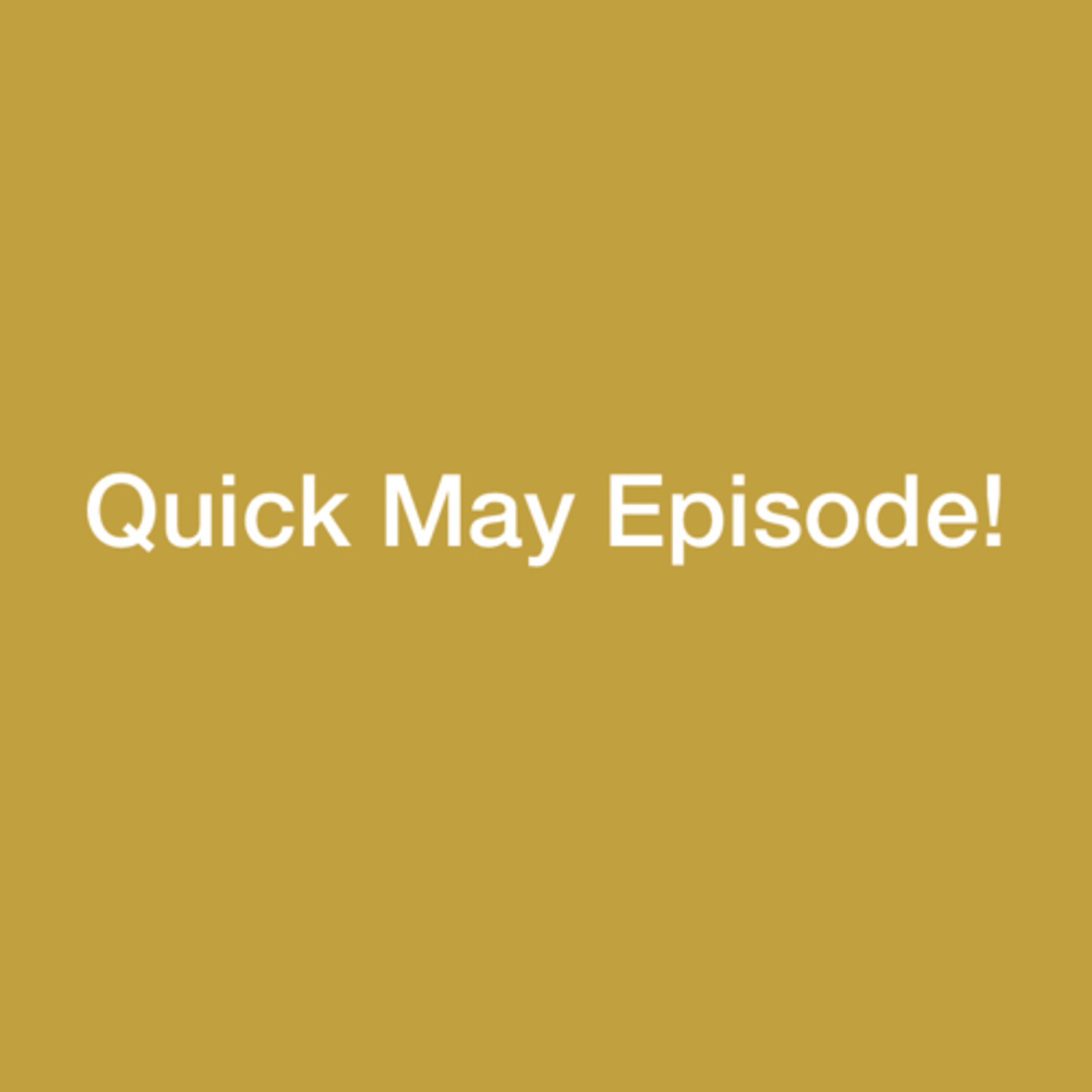 May Episodeeeee May Episodeeeee