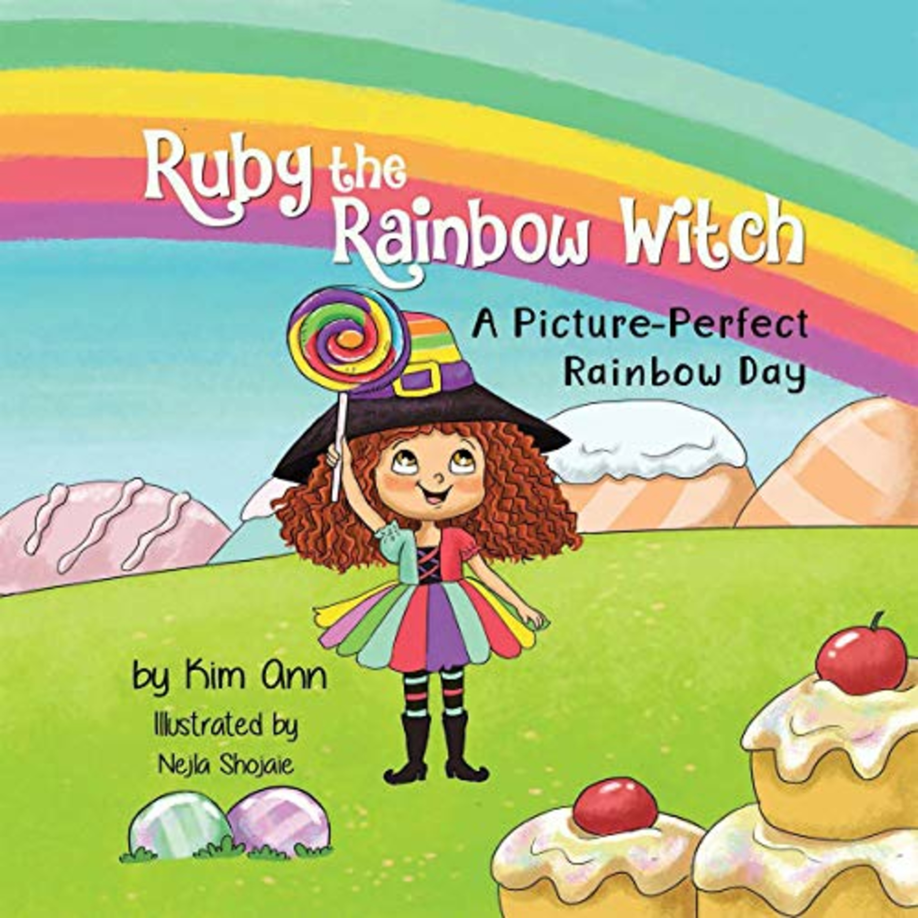 Ruby the rainbow witch- A picture perfect rainbow day!-Written by Kim Ann