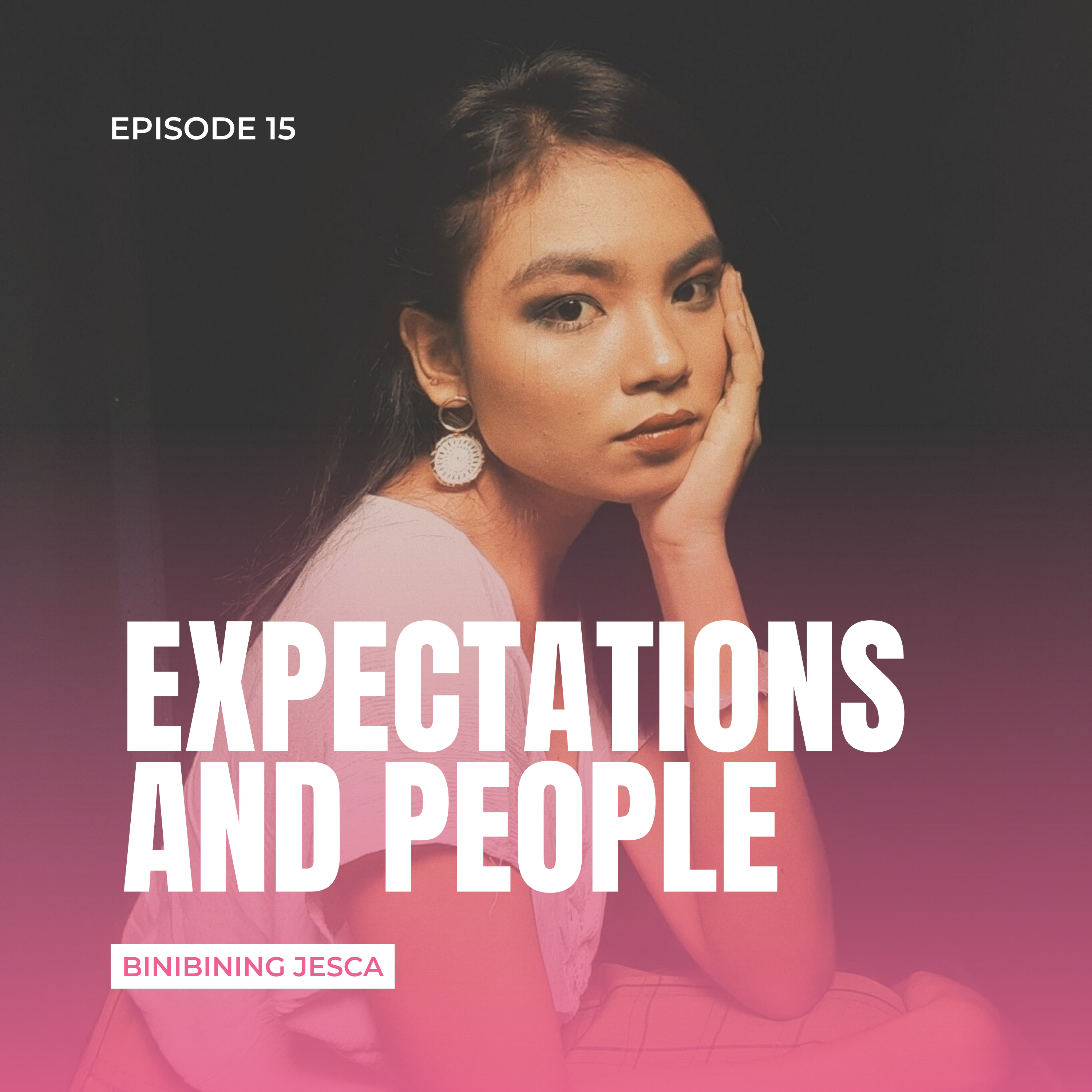 Episode 15: Expectations and People