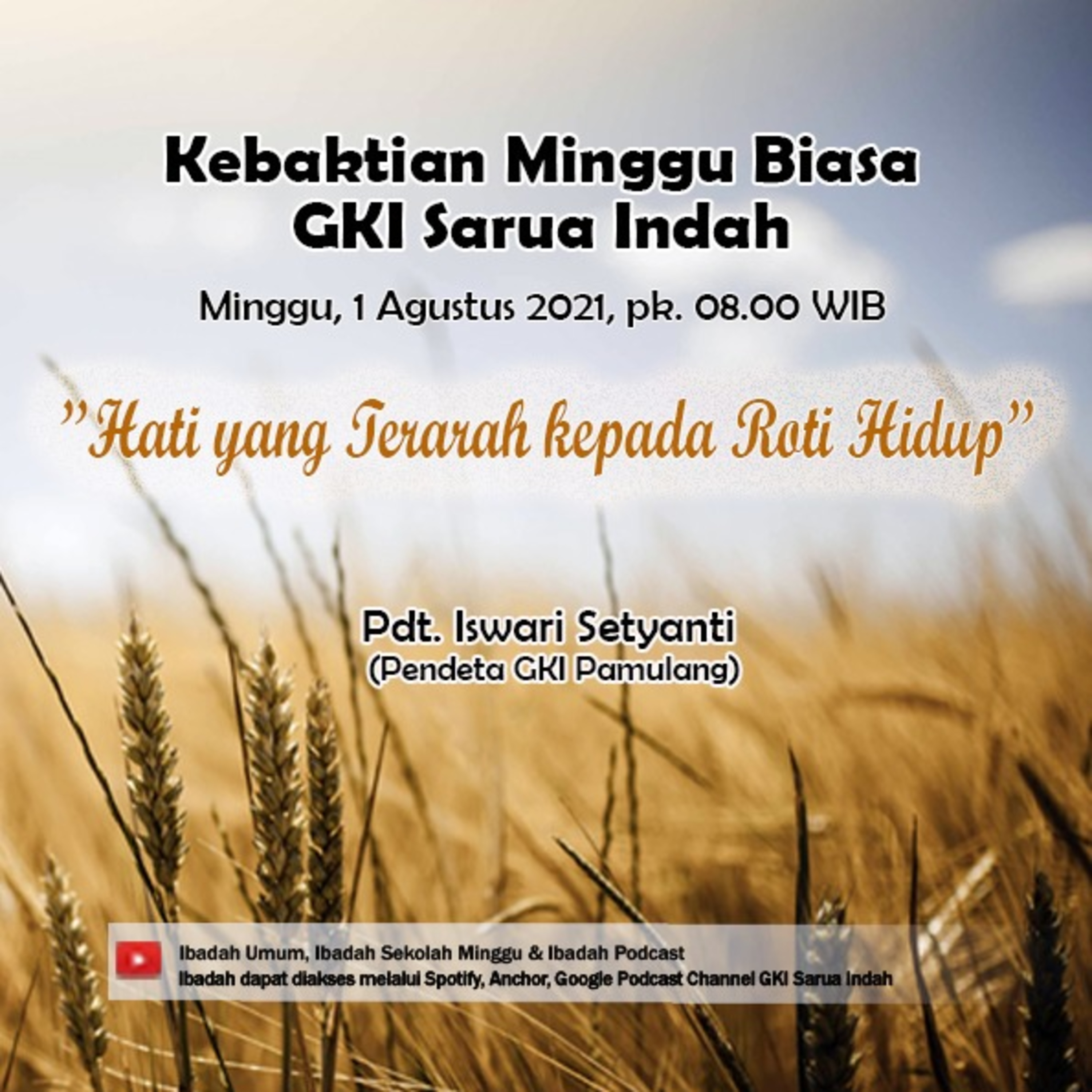 Ibadah Minggu Biasa " Hati yang Terarah kepada Roti Hidup " 1 Agustus 2021