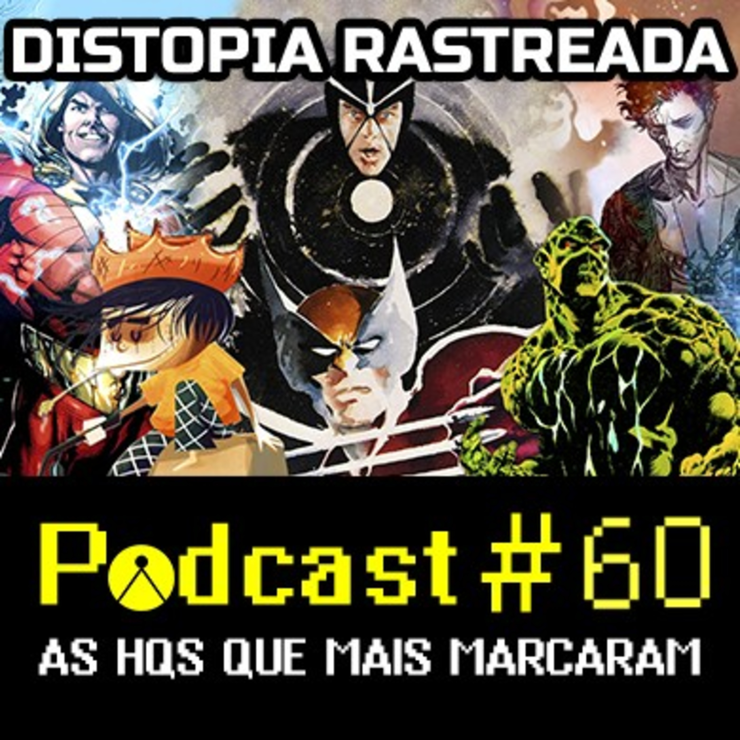Distopia Rastreada 60 - As Hqs que mais Marcaram episode artwork