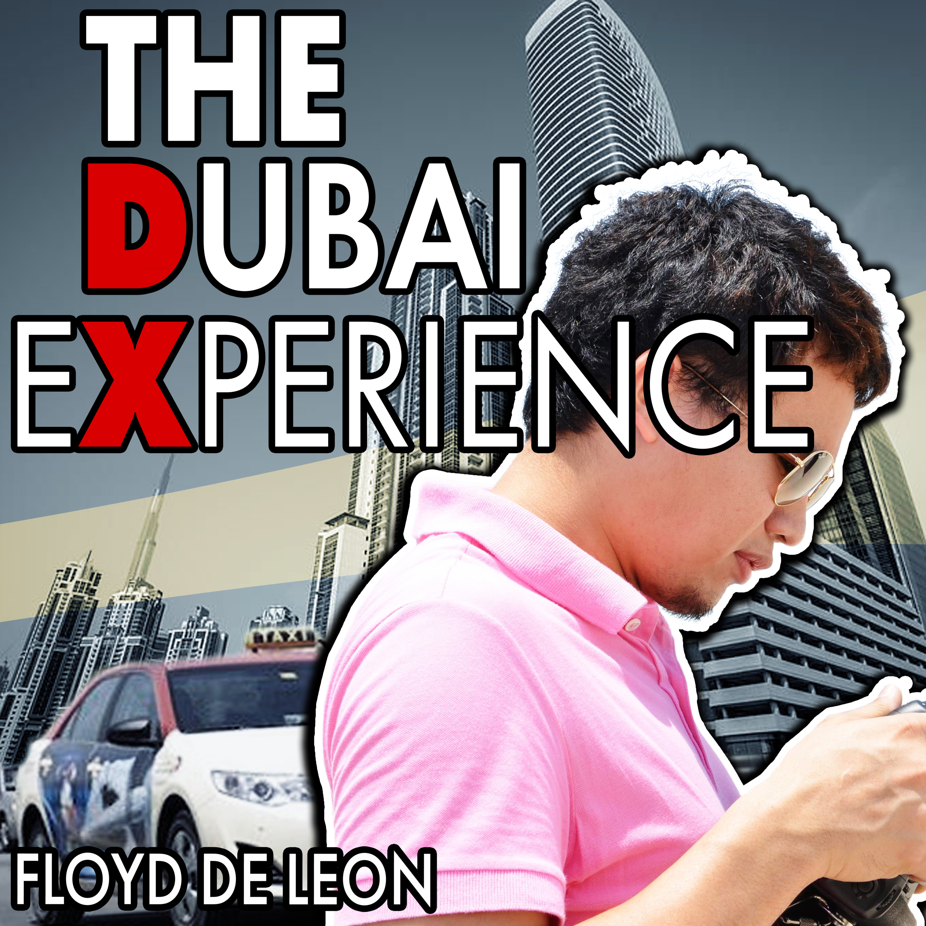 PLATE 53: THE DUBAI EXPERIENCE with Floyd De Leon