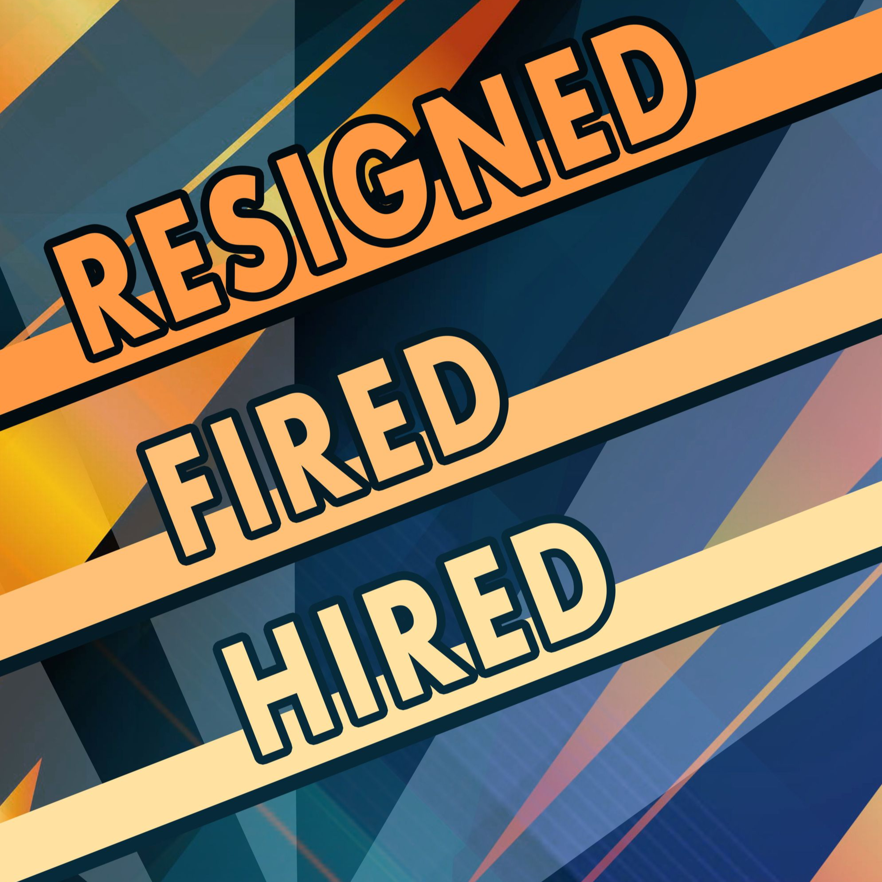 PLATE 130: RESIGNED FIRED HIRED