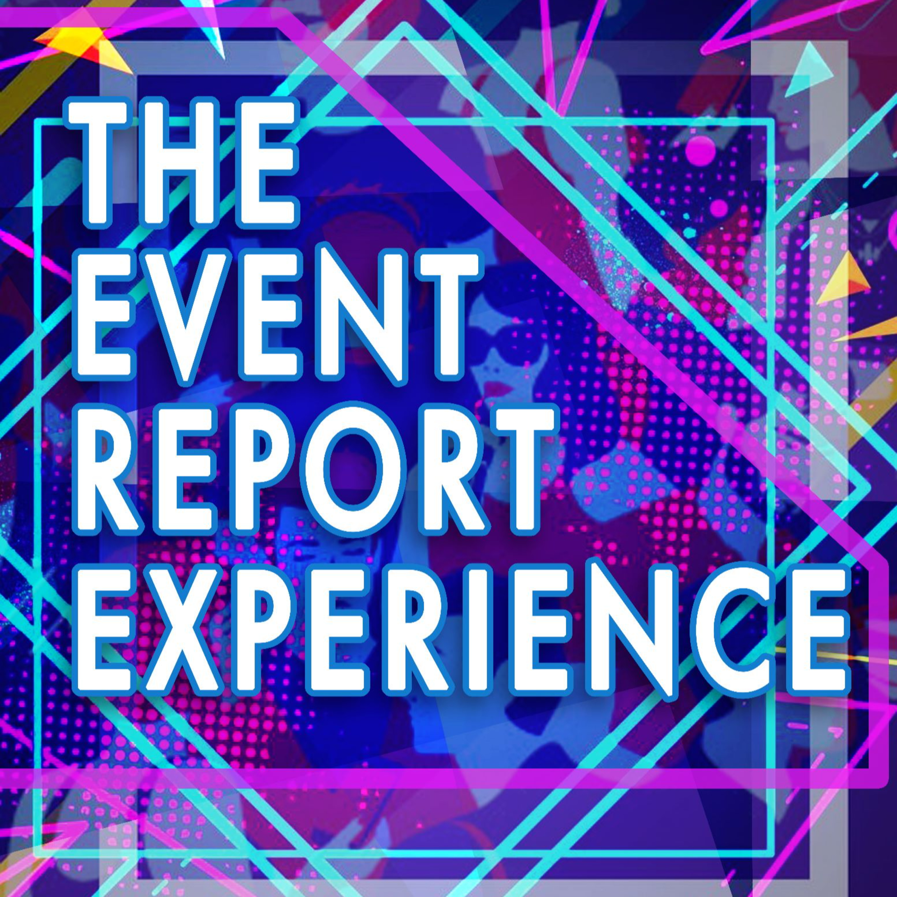 PLATE 136: THE EVENT REPORT EXPERIENCE
