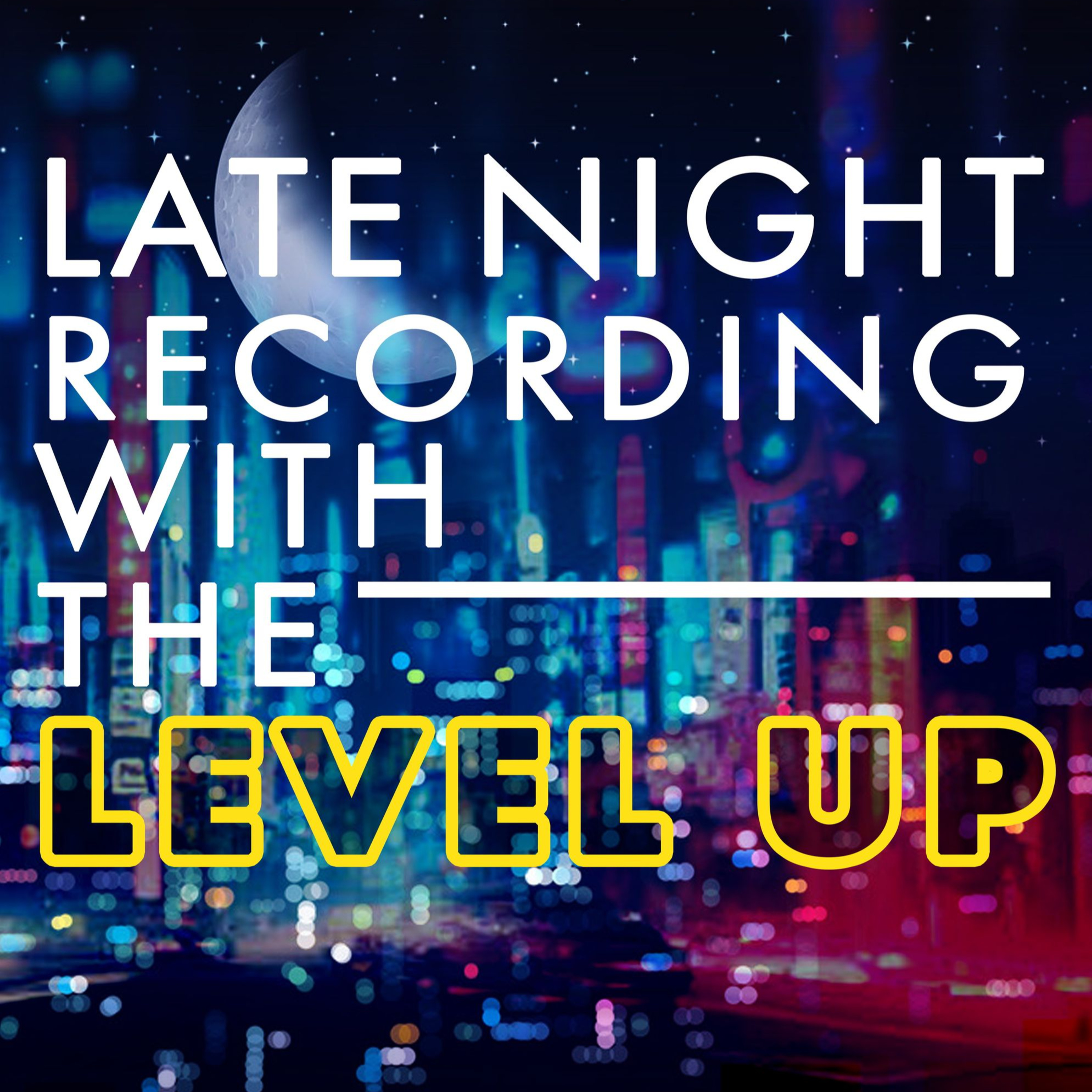 PLATE 142: LATE NIGHT RECORDING WITH THE LEVEL UP PODCAST PH