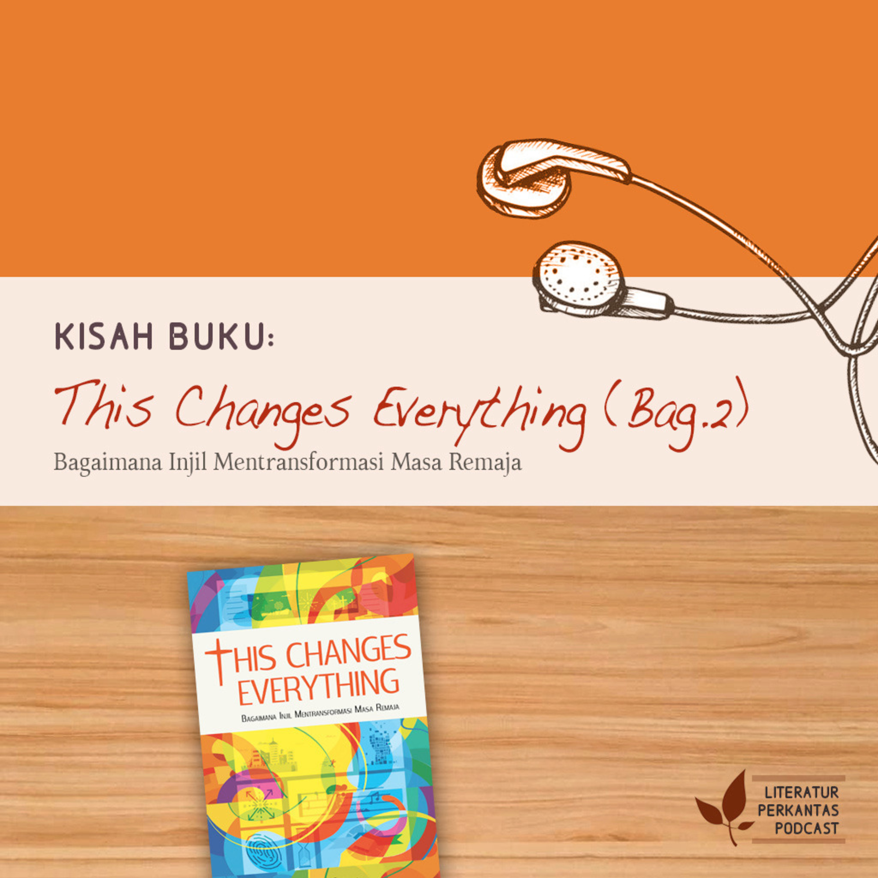 KISAH BUKU #2 ("This Changes Everything"—Bagaimana Injil Mengubah Hidup Saya) episode artwork