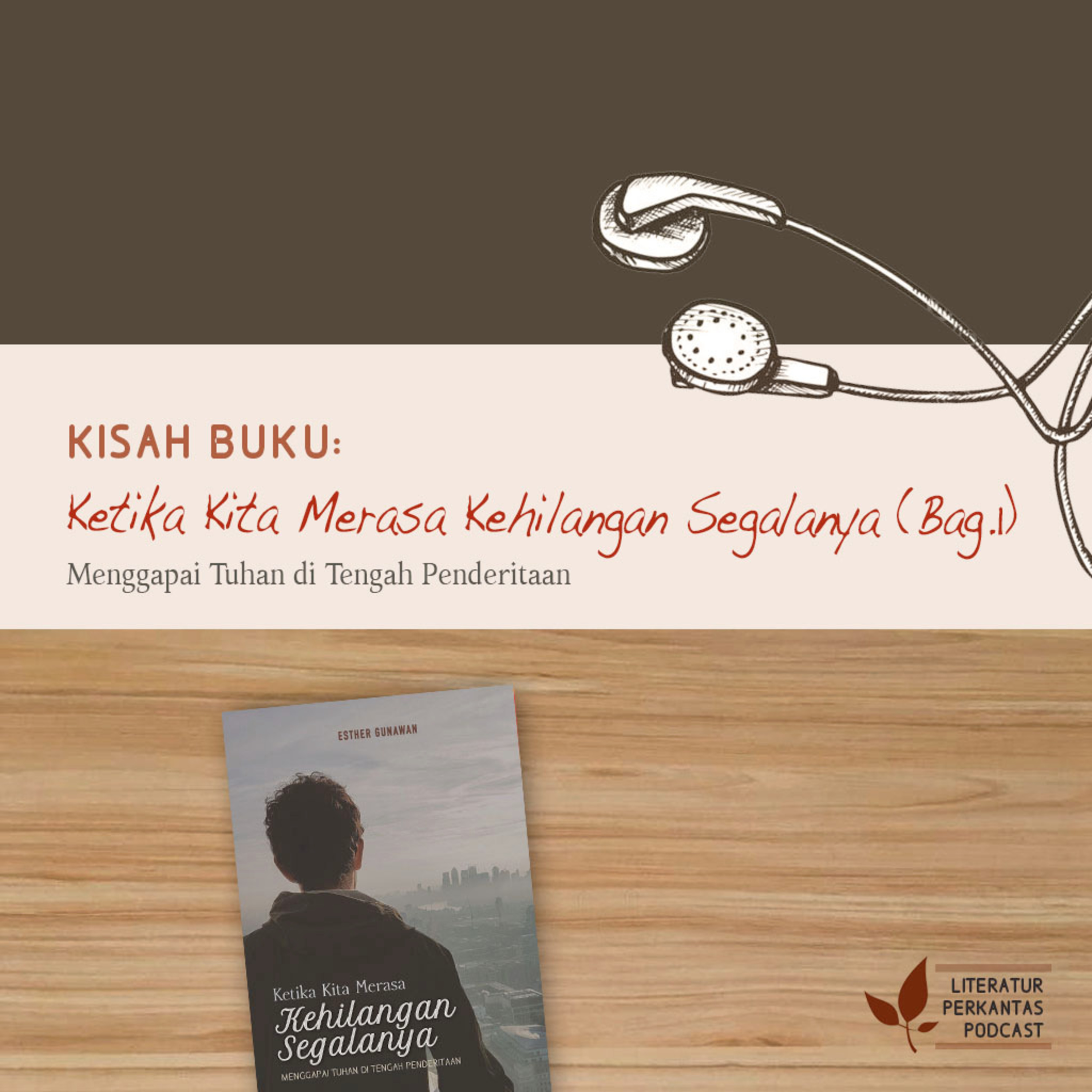 KISAH BUKU #1 ("Ketika Kita Merasa Kehilangan Segalanya"—Minumlah Cawan-Mu, Tuhan) episode artwork