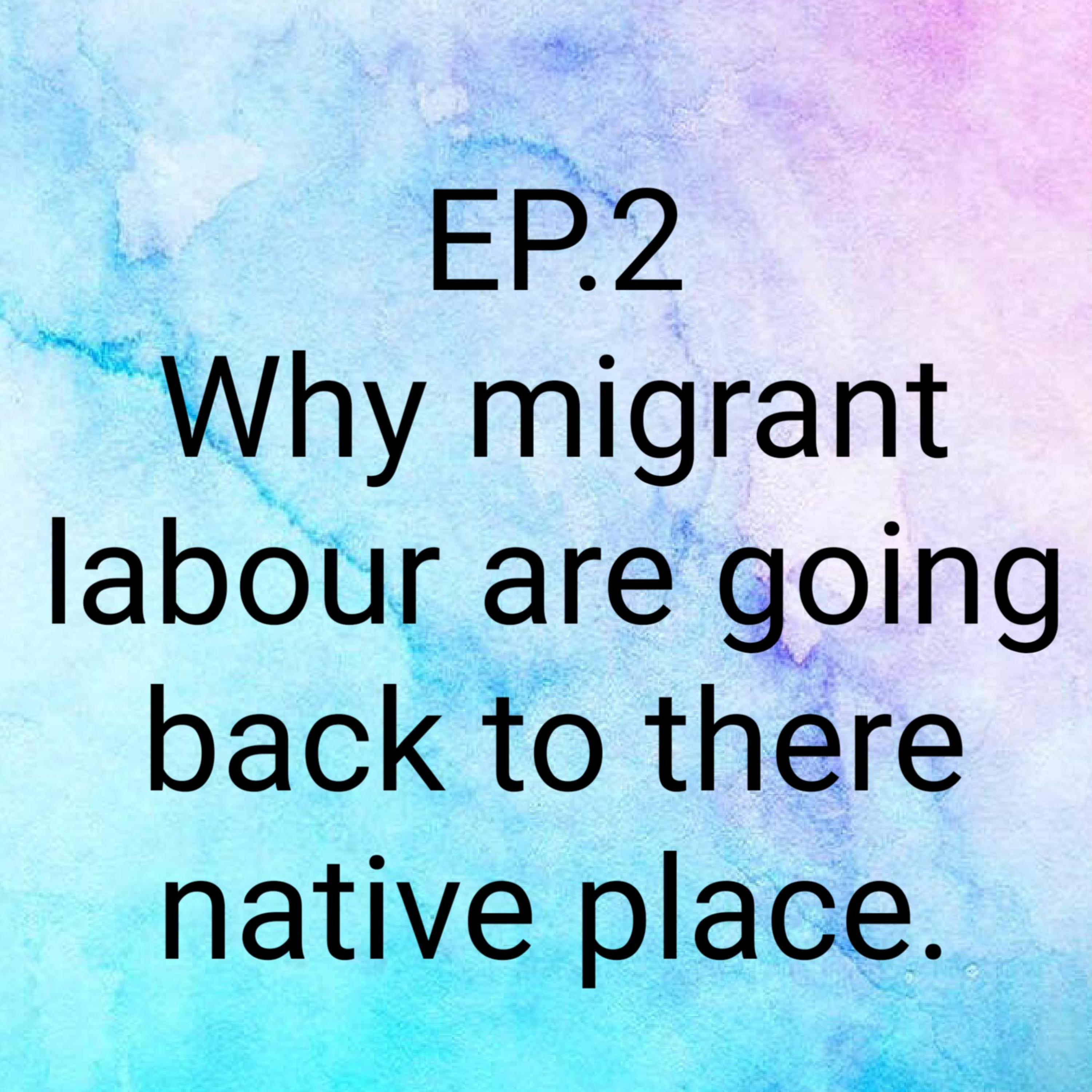 Why migrant labour going back to there native place? episode artwork