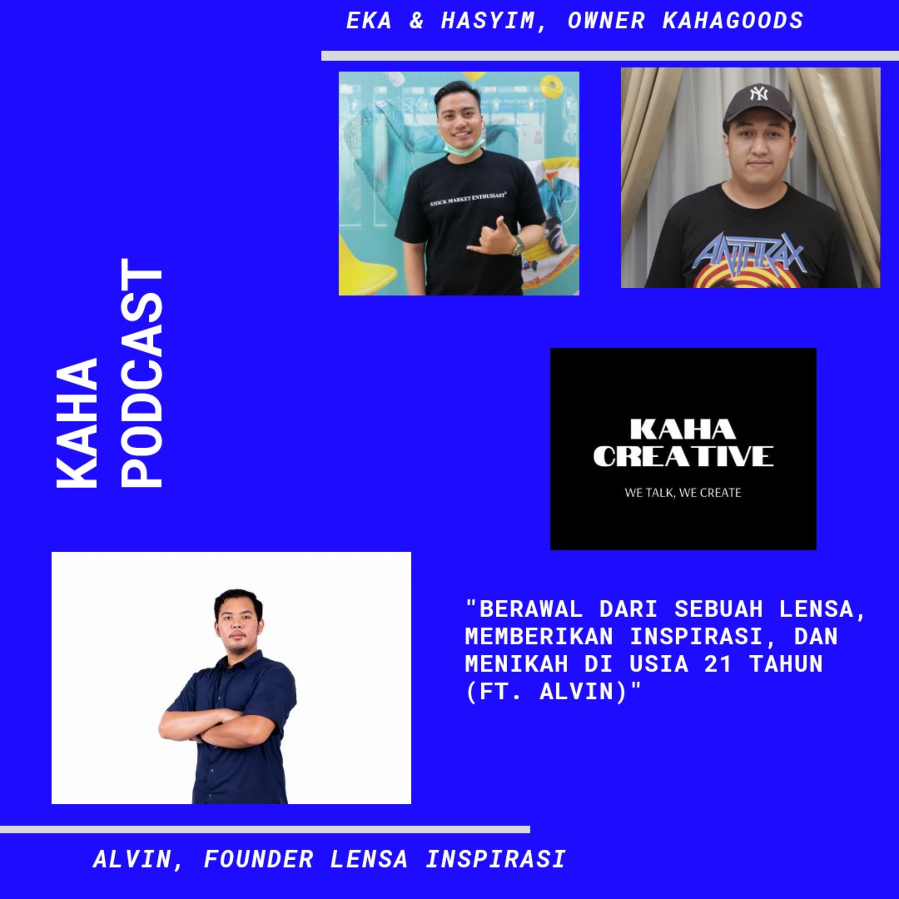 03. Berawal dari sebuah Lensa, Memberikan Inspirasi, dan Menikah di usia 21 tahun (Ft. Alvin) 