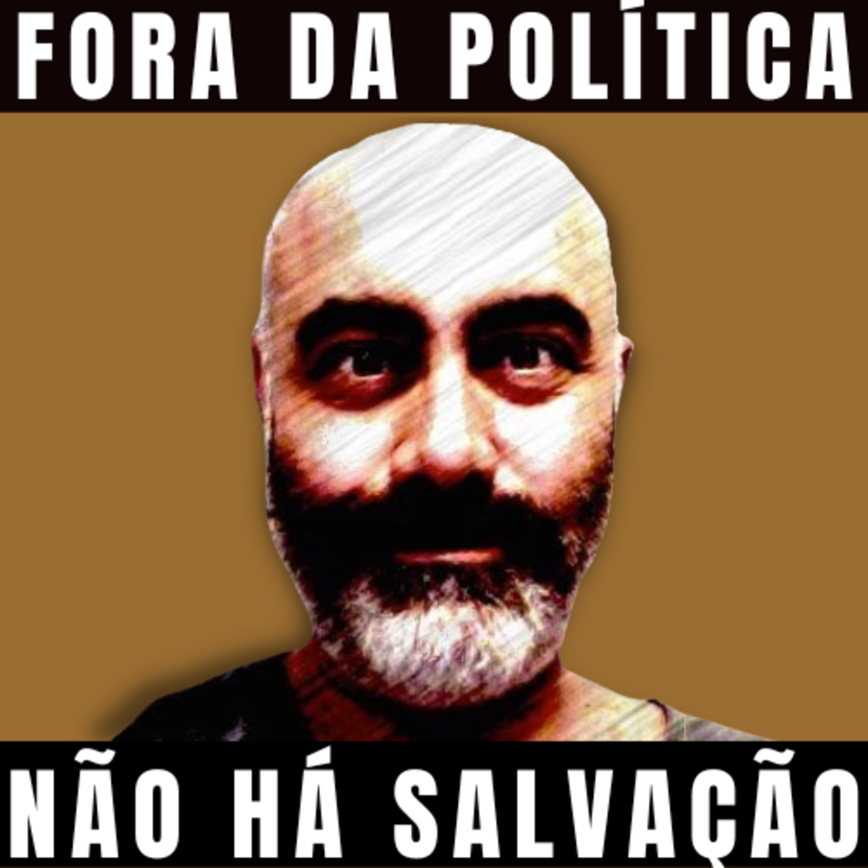 Fora da Política Não há Salvação