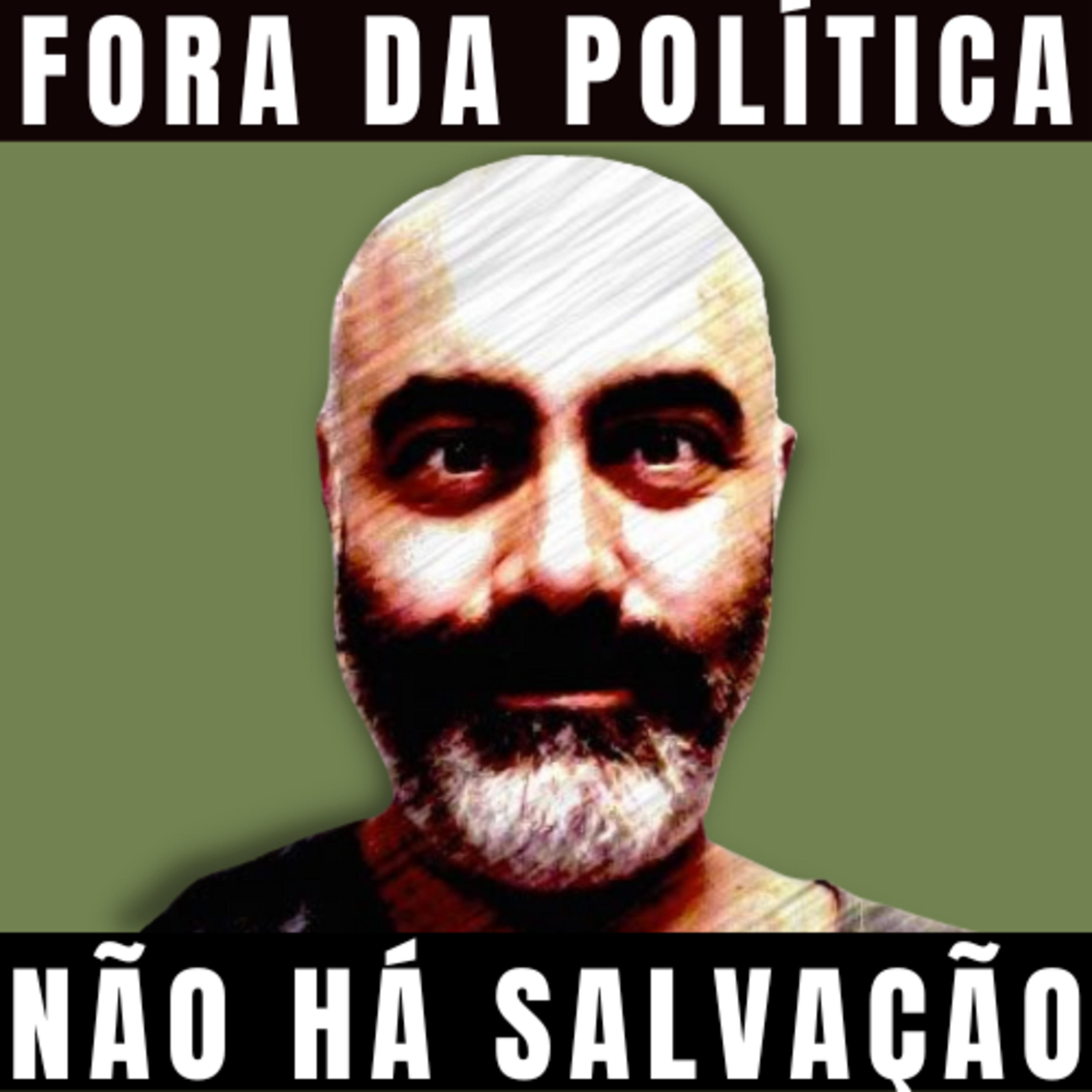 Fora da Política Não há Salvação