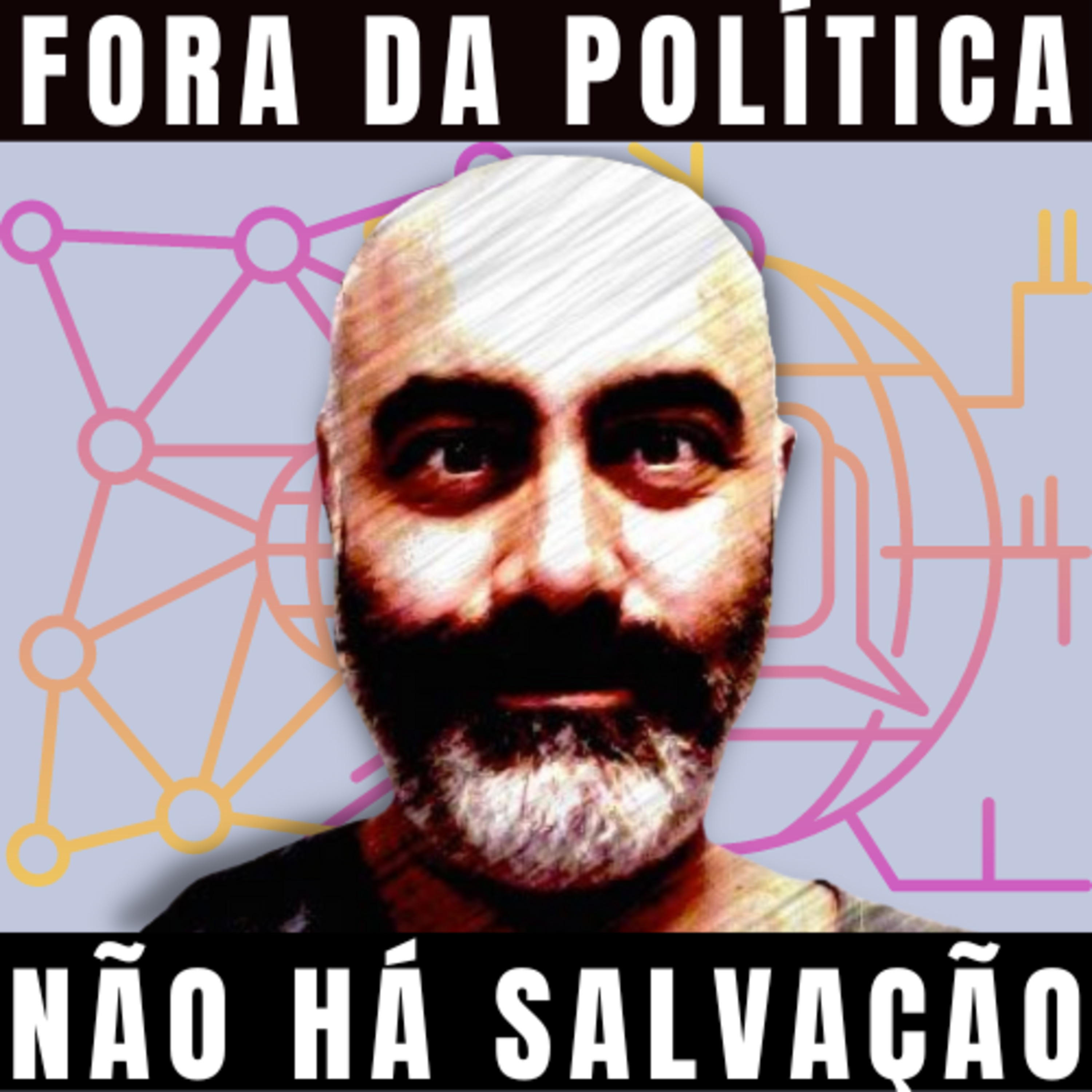 Fora da Política Não há Salvação