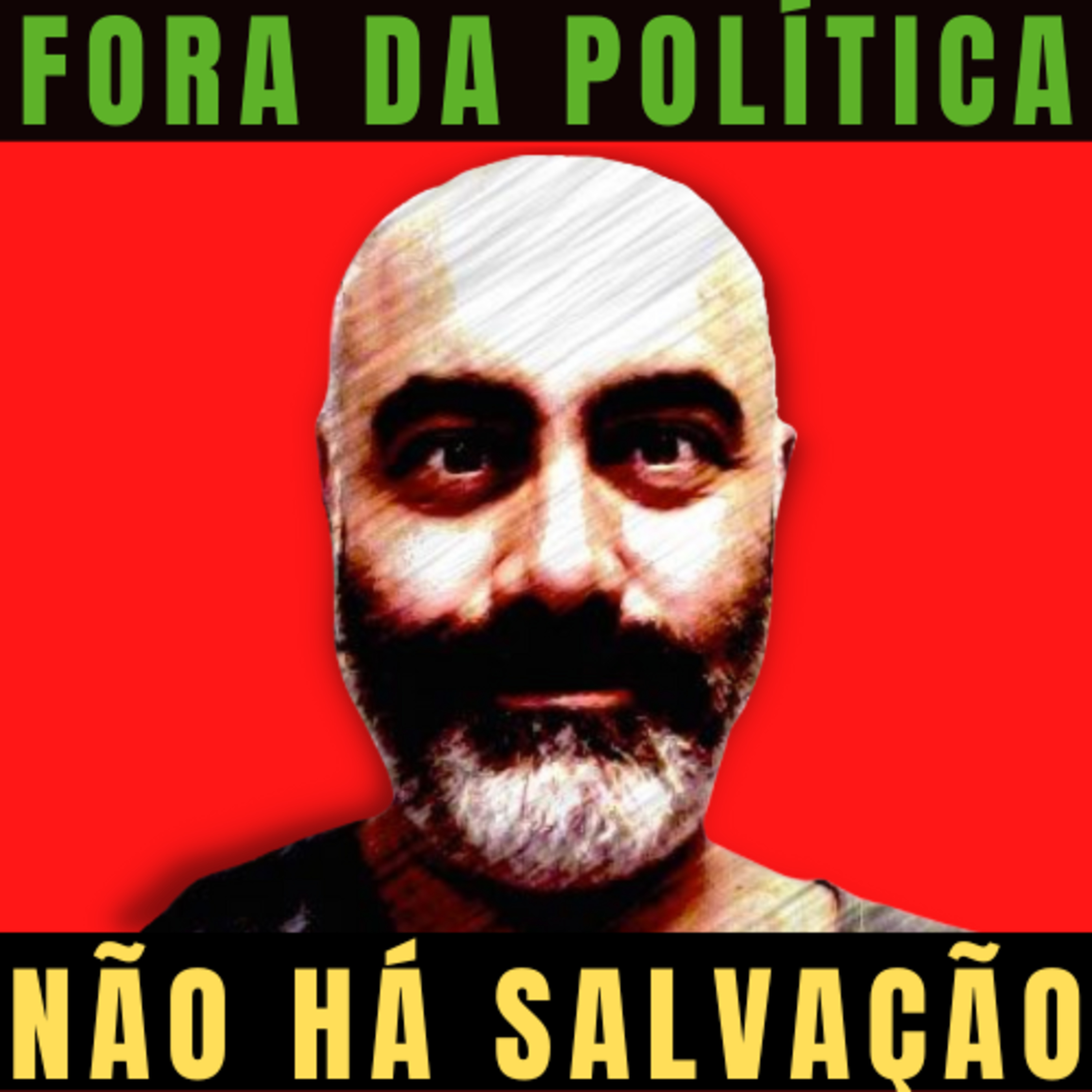 Fora da Política Não há Salvação
