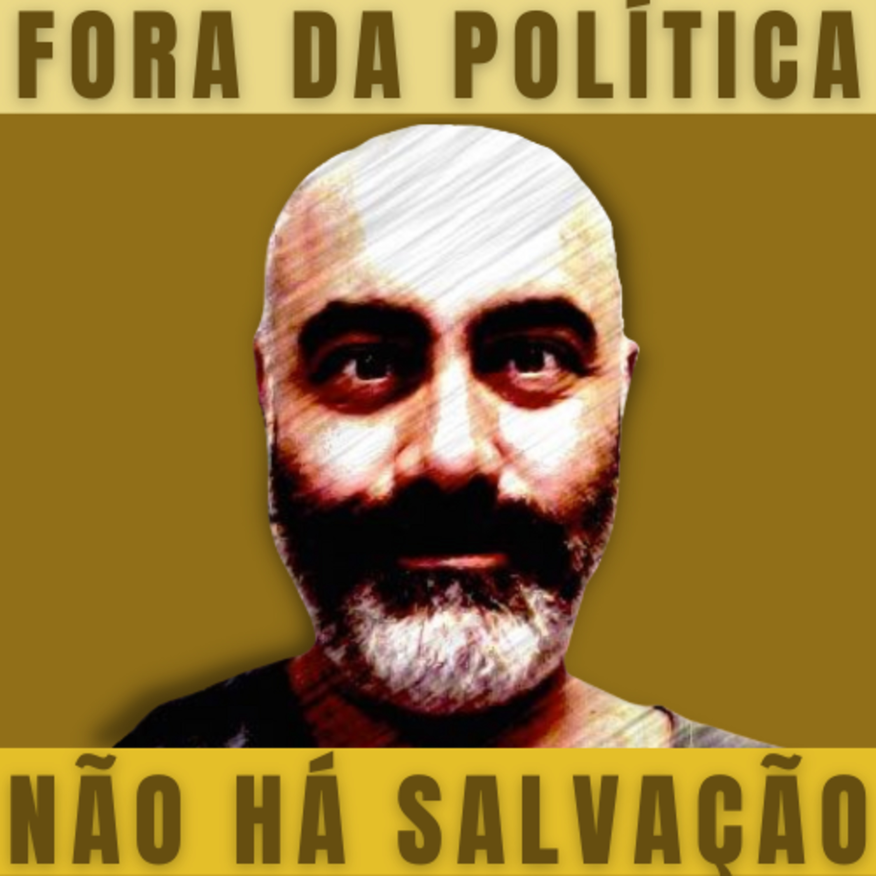 Fora da Política Não há Salvação