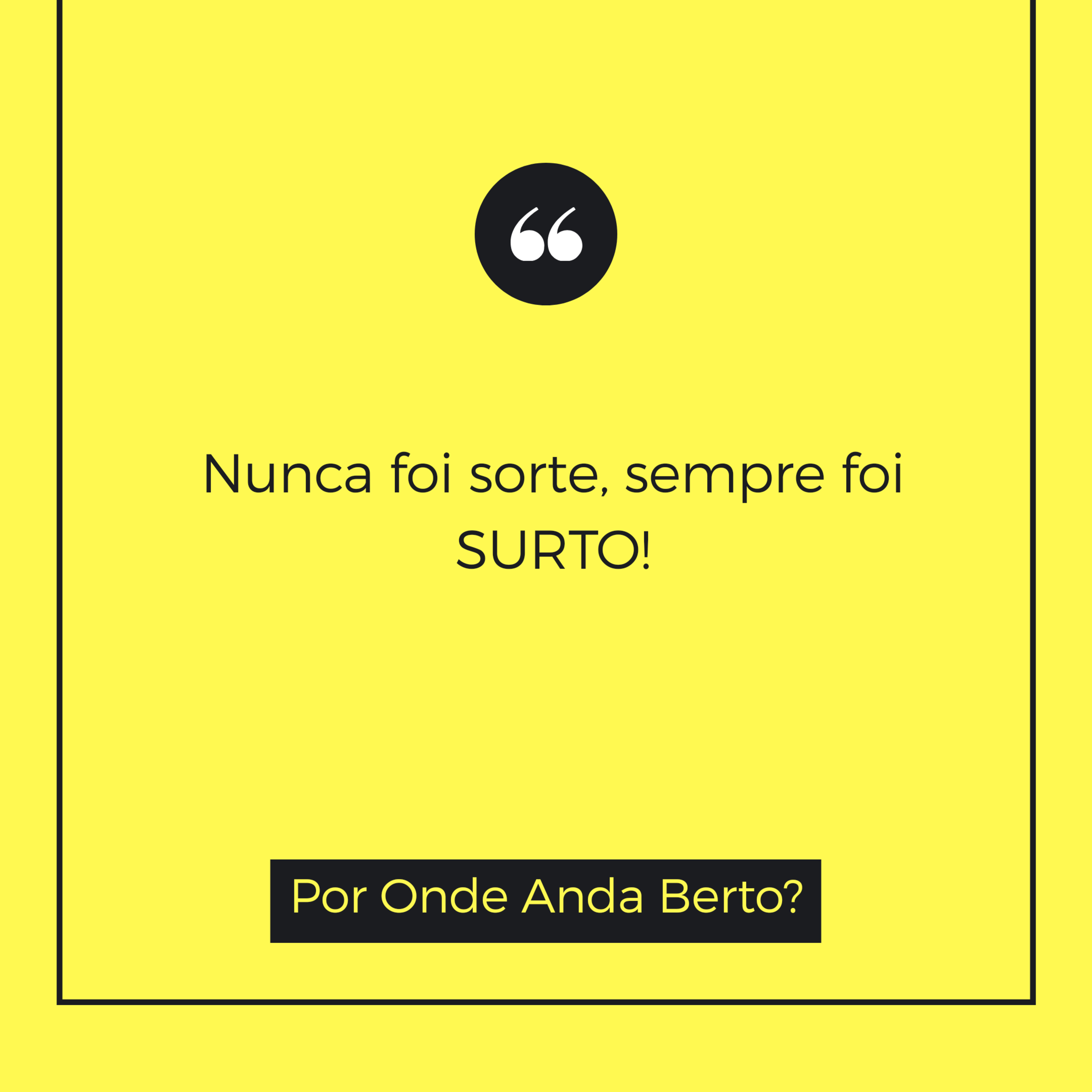 Por Onde Anda Berto?