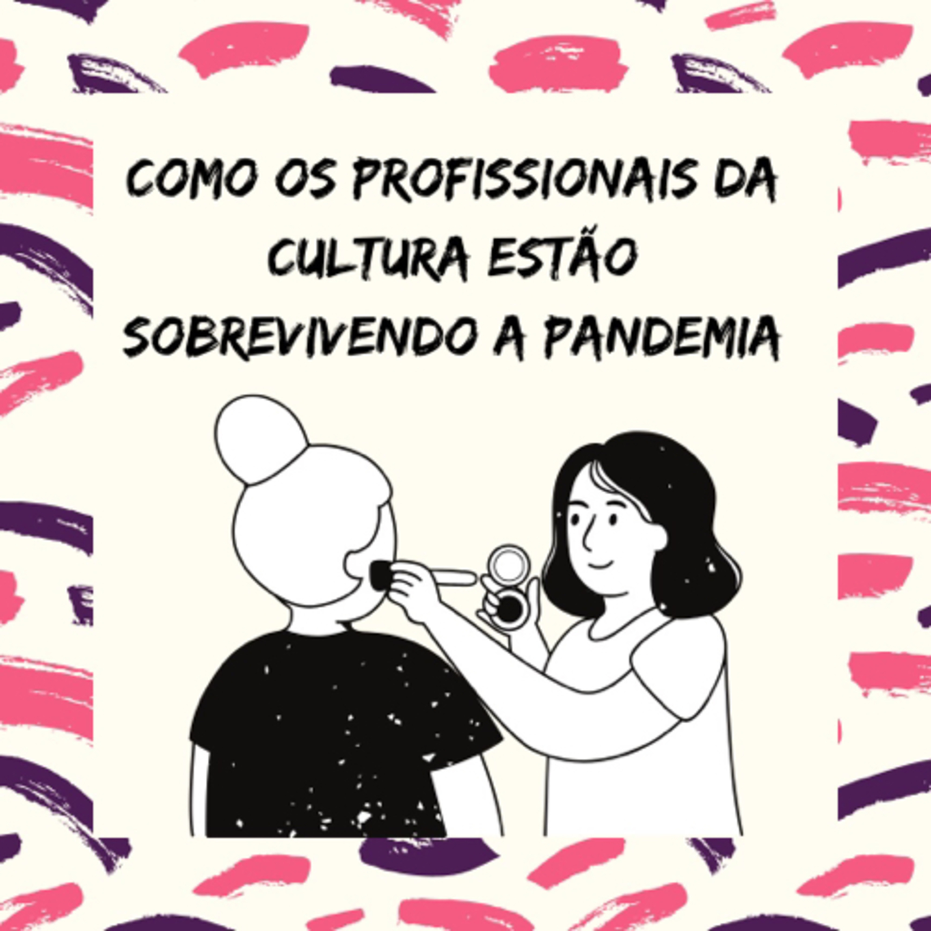 Como os profissionais da cultura estão sobrevivendo a pandemia